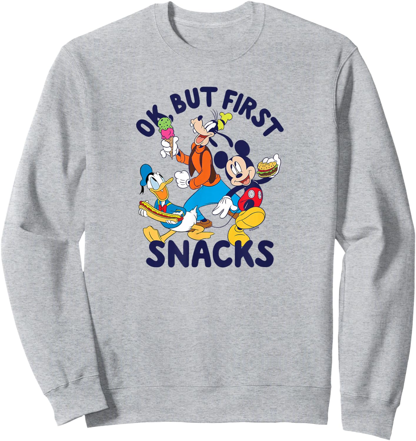 Mickey Mouse Donald Duck Goofy Ok But First Snacks Sweatshirt - Sweatshirt | Ash