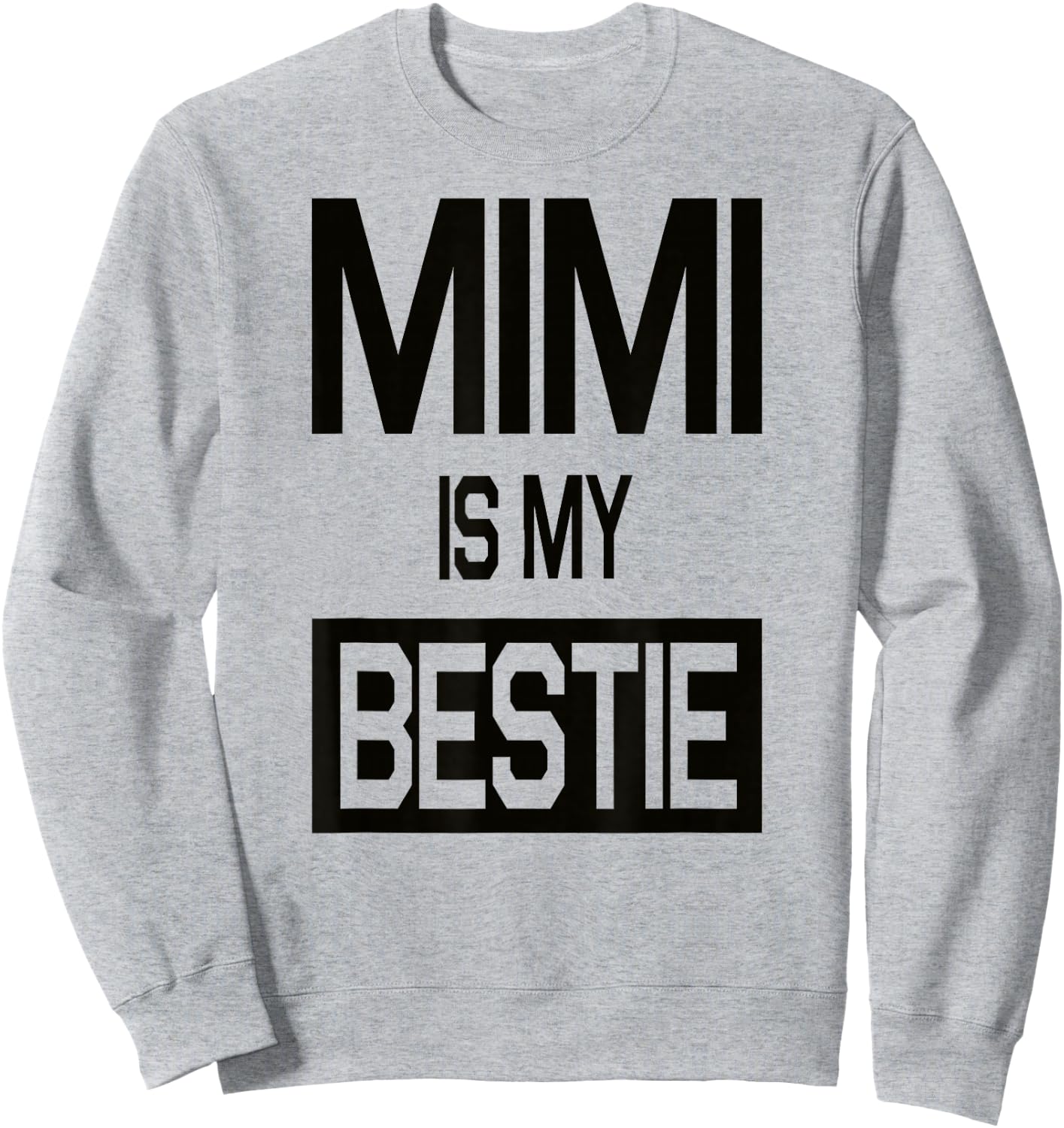 Mimi is My Bestie Shirt Funny Sweatshirt - Sweatshirt | Ash