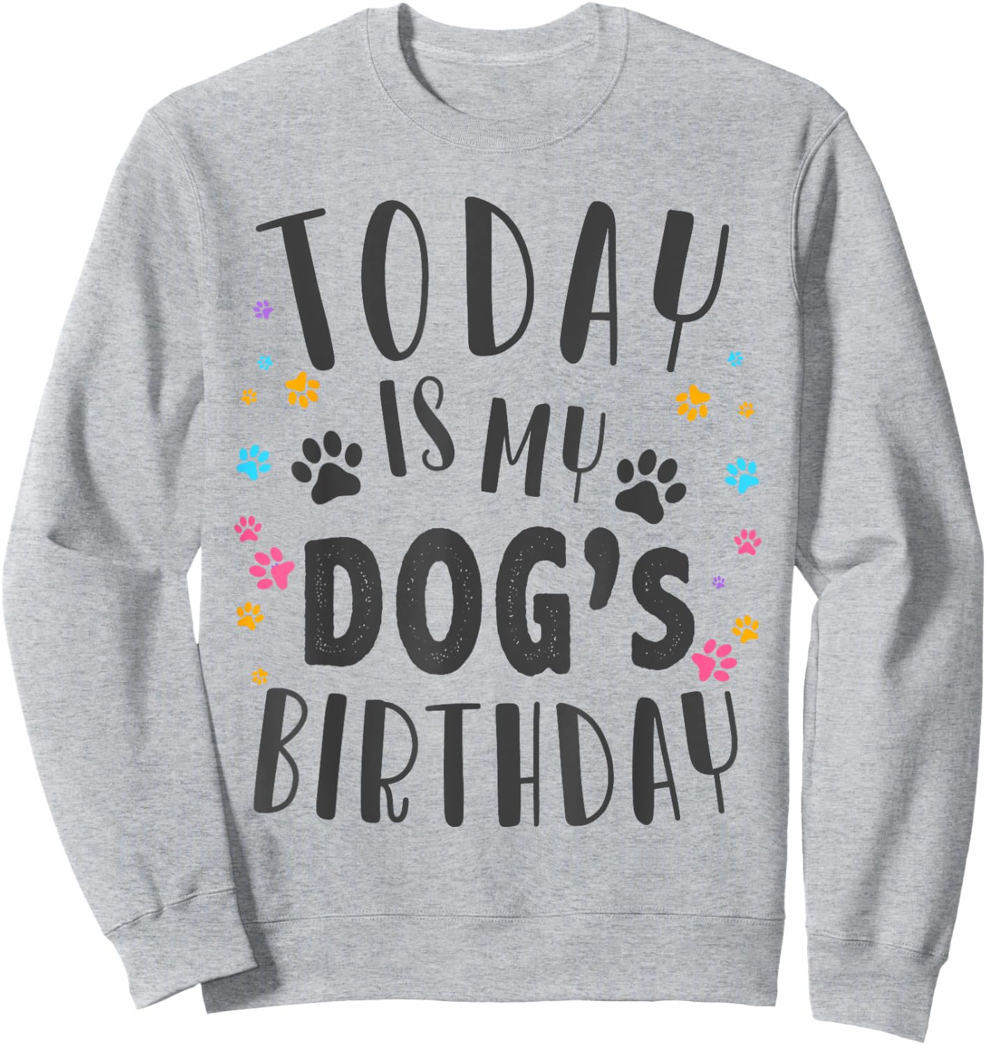 Its My Dogs Birthday Today Cute Its My Dogs Puppy Party Sweatshirt - Sweatshirt | Ash