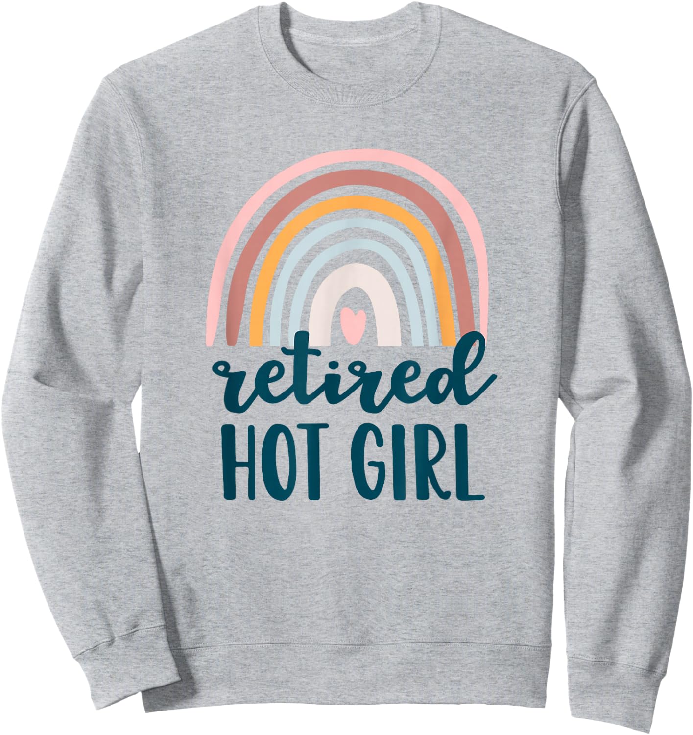 Retired Hot Girl Funny Retro Women Bride Boho Rainbow Sweatshirt - Sweatshirt | Ash