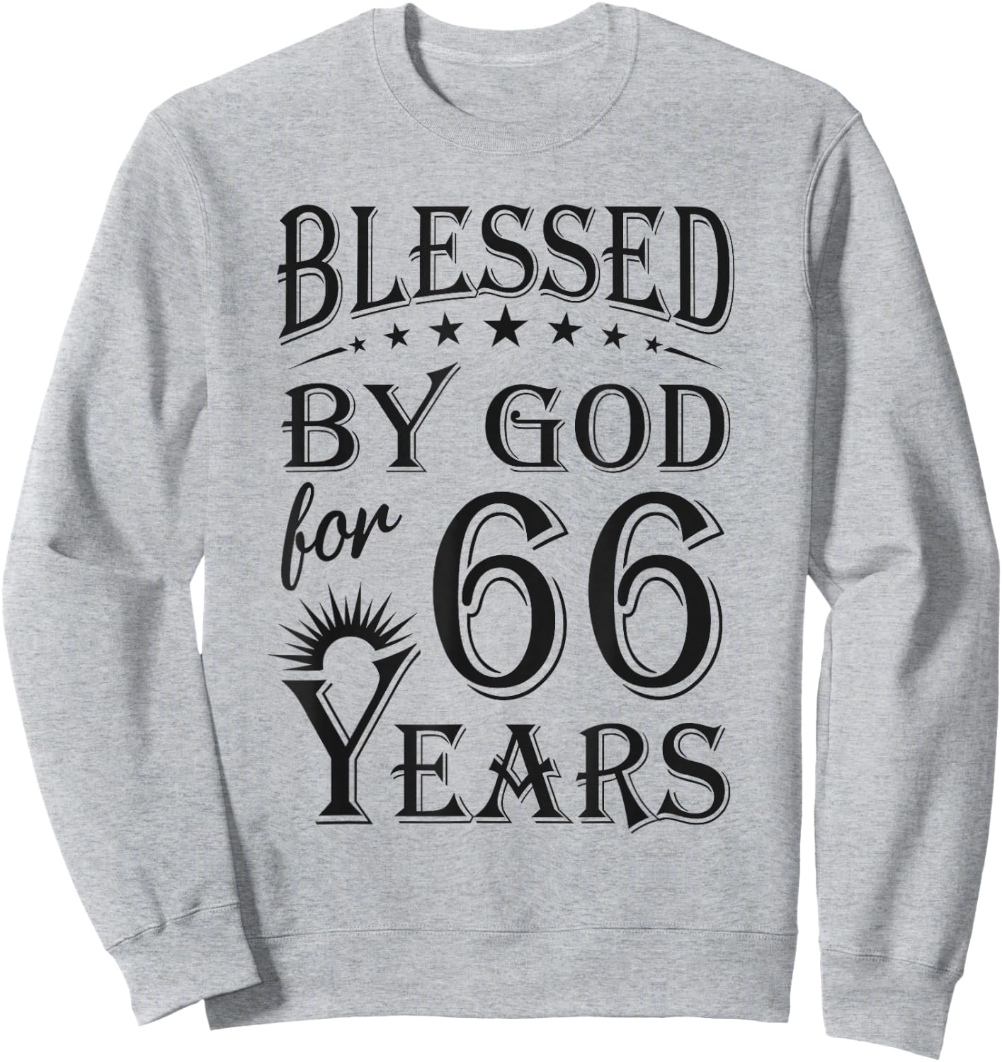 Vintage Blessed by God for 66 years Happy 66th Birthday Sweatshirt - Sweatshirt | Ash