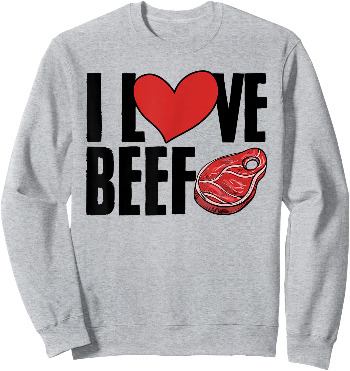 Food Beef Steak Meat Lover Anti Vegan Carnivore Meat Eater Sweatshirt - Sweatshirt | Ash