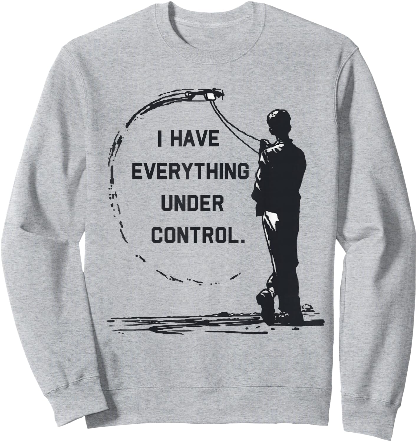 I Have Everything Under Control CL Control Line Airplane Sweatshirt - Sweatshirt | Ash