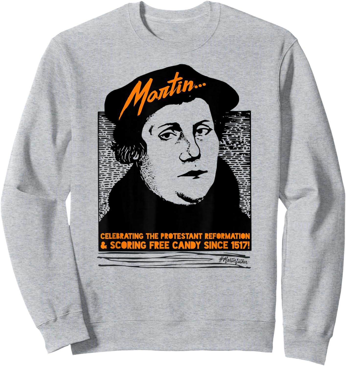 Funny Halloween Costume Martin Luther Candy Reformed Sweatshirt - Sweatshirt | Ash