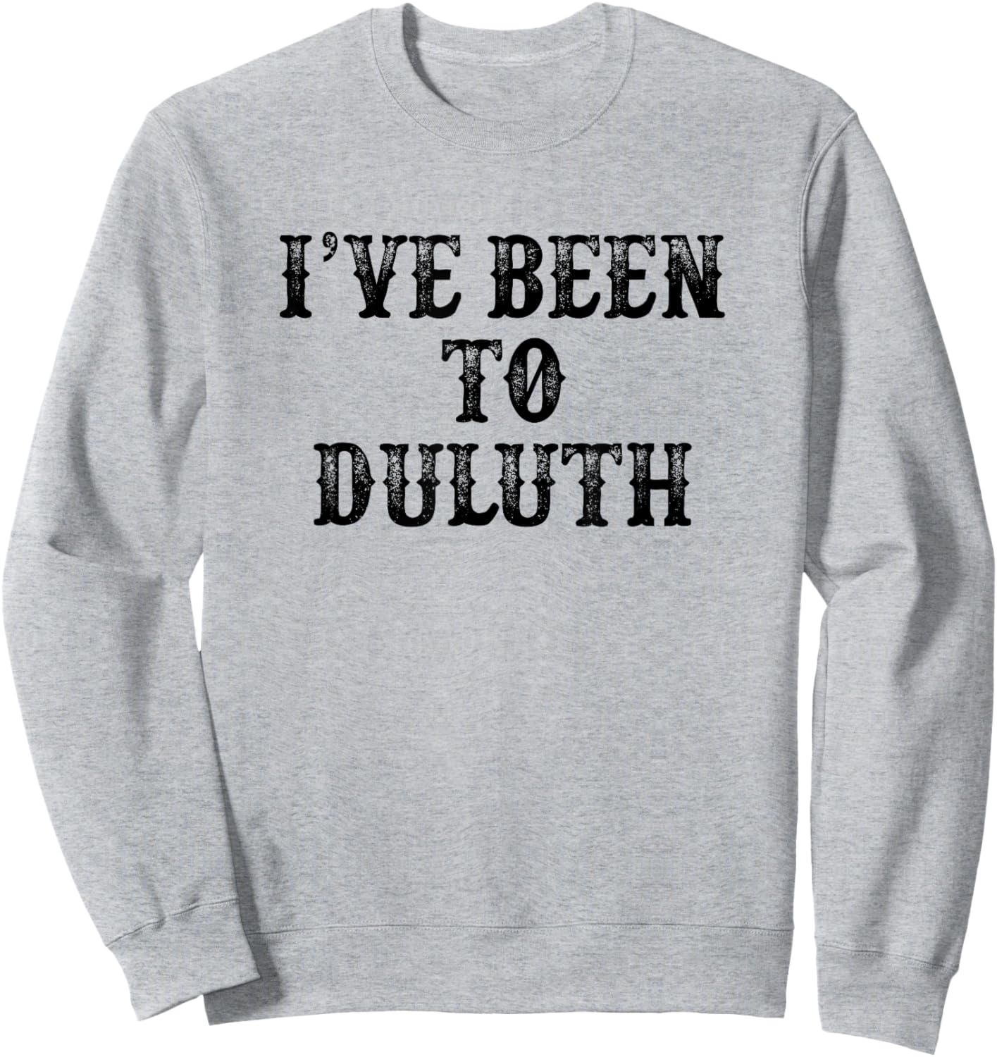 I've Been to Duluth Sweatshirt - Sweatshirt | Ash