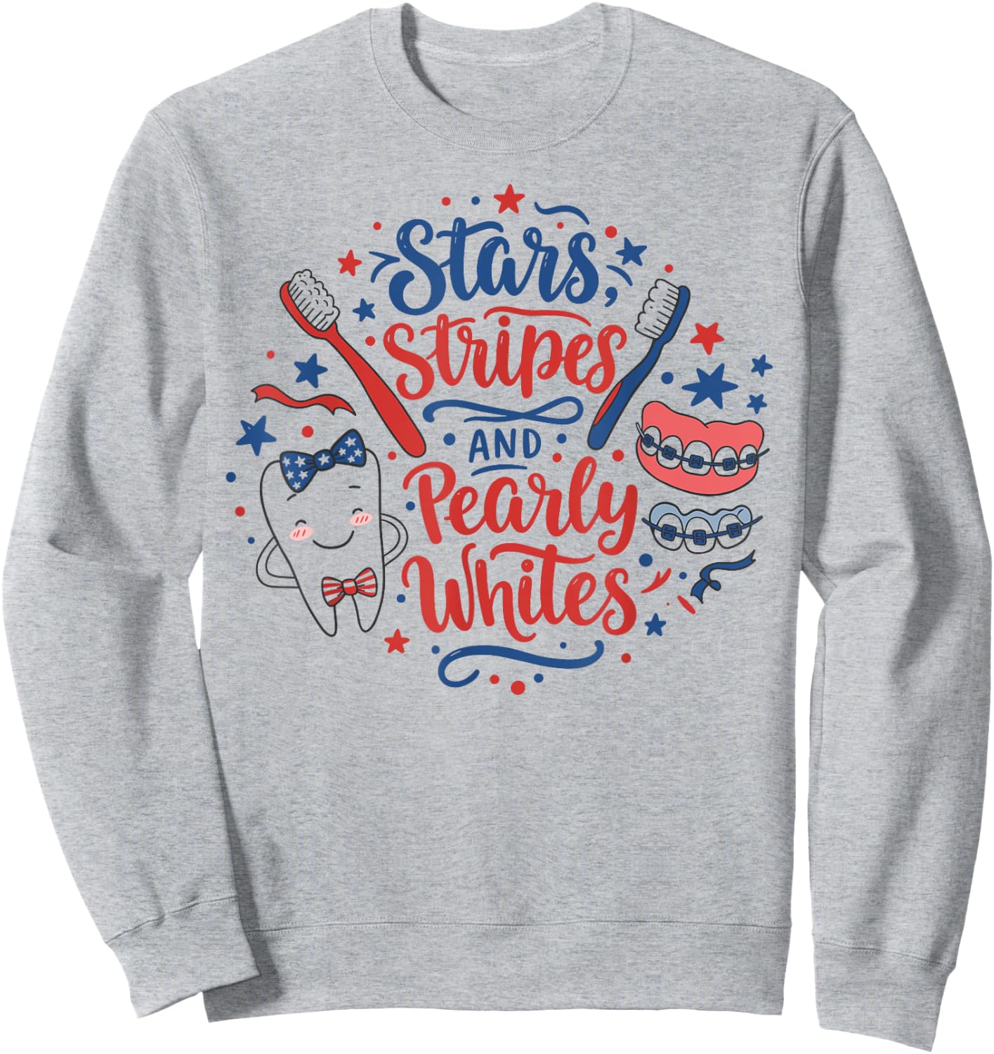 Dental 4th of July Stars Dentist Stripes Pearly Whites Funny Sweatshirt - Sweatshirt | Ash