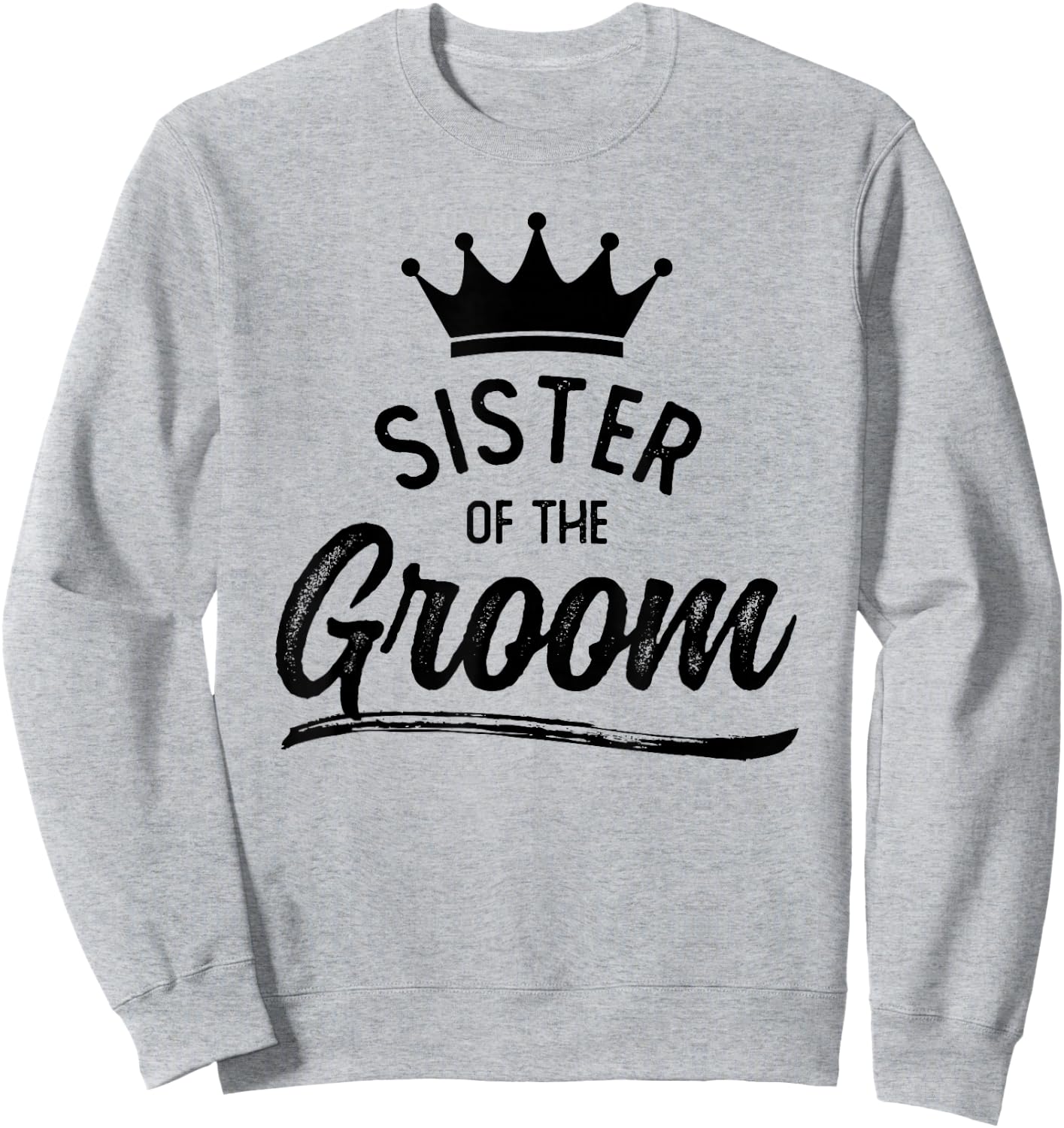 Sister Of The Groom Matching Wedding Party Sweatshirt - Sweatshirt | Ash