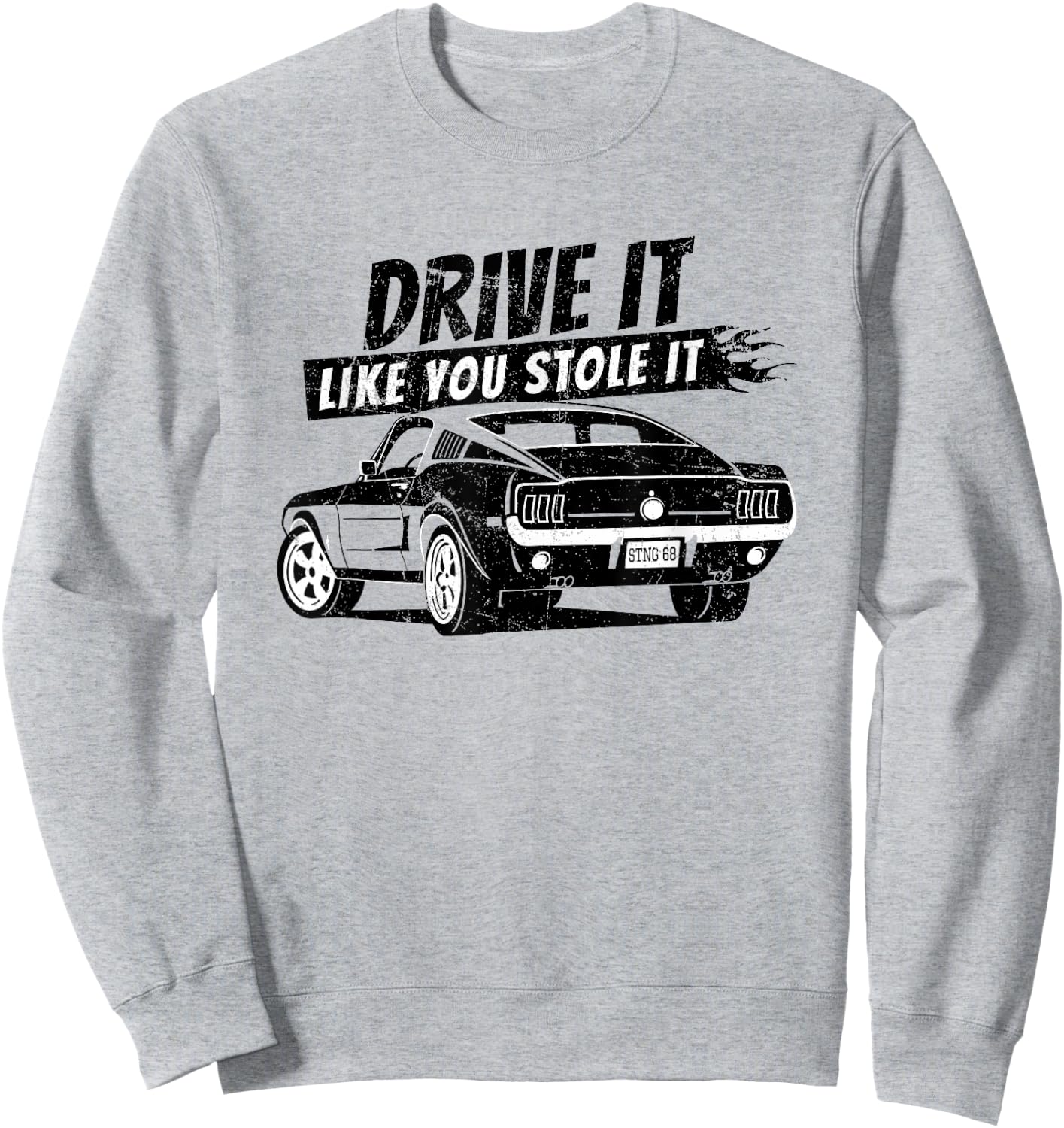 Drive It Like You Stole It Sweatshirt - Sweatshirt | Ash