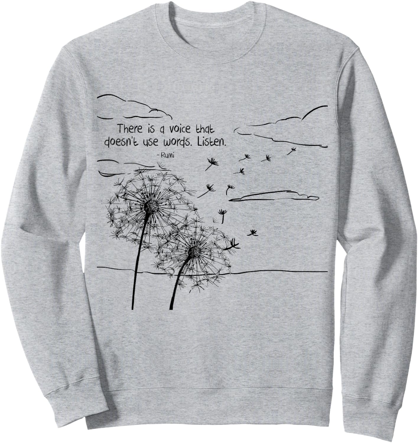 There is a Voice Rumi Poetry Quotes Sweatshirt - Sweatshirt | Ash