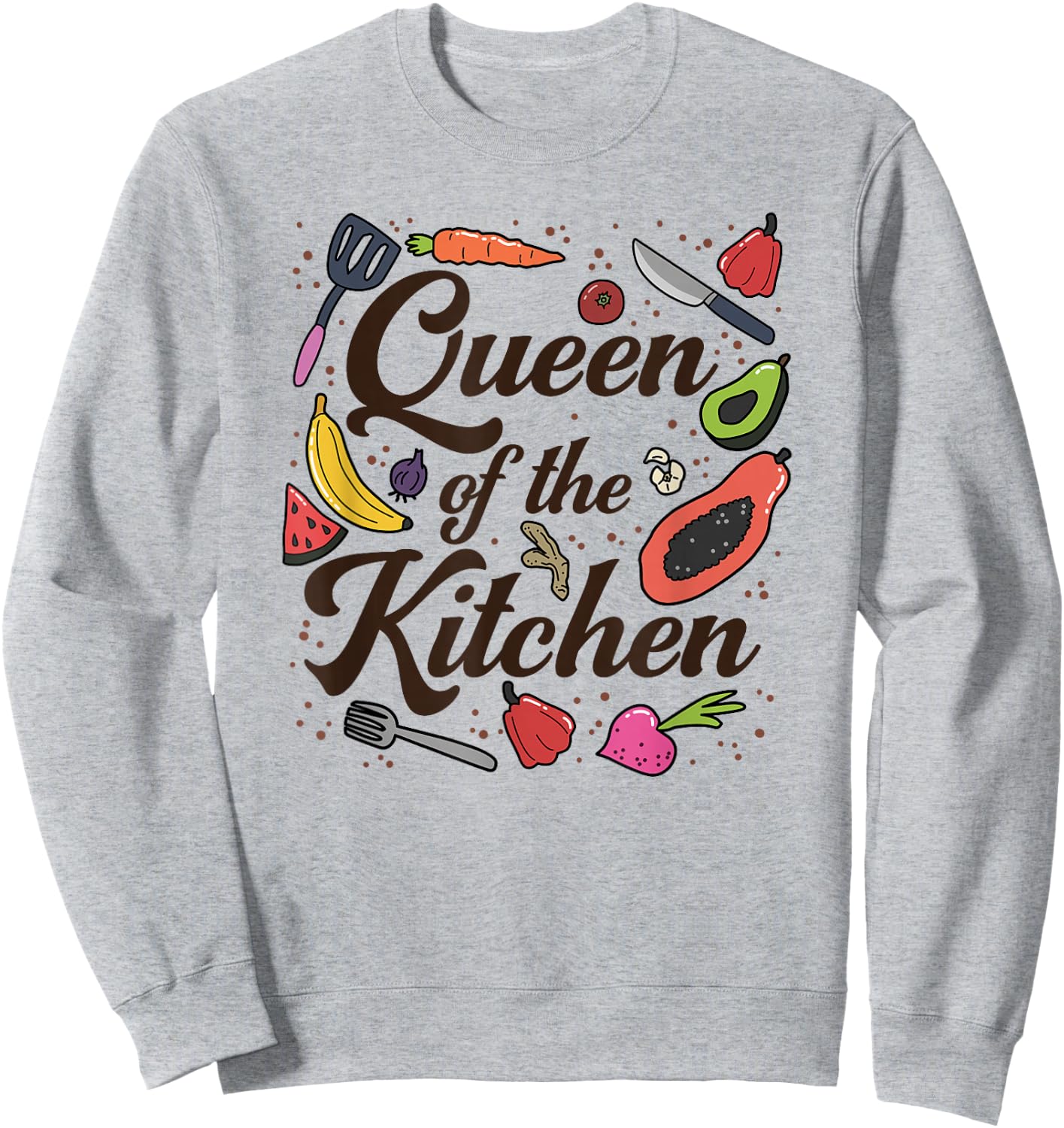 Queen Of The Kitchen, Cooking, Women Funny, Chef, Culinary Sweatshirt - Sweatshirt | Ash