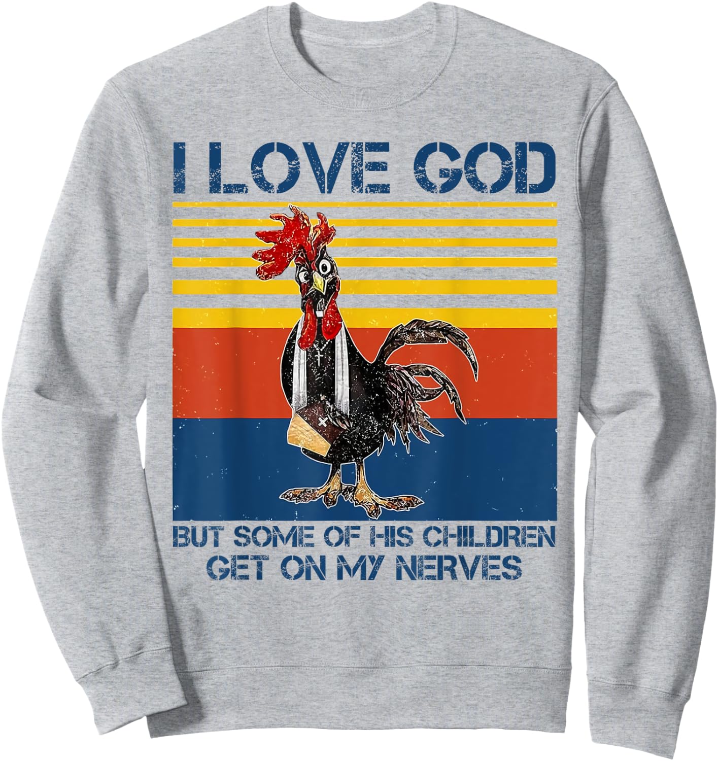 I love God but some of his children get on my nerves Sweatshirt - Sweatshirt | Ash