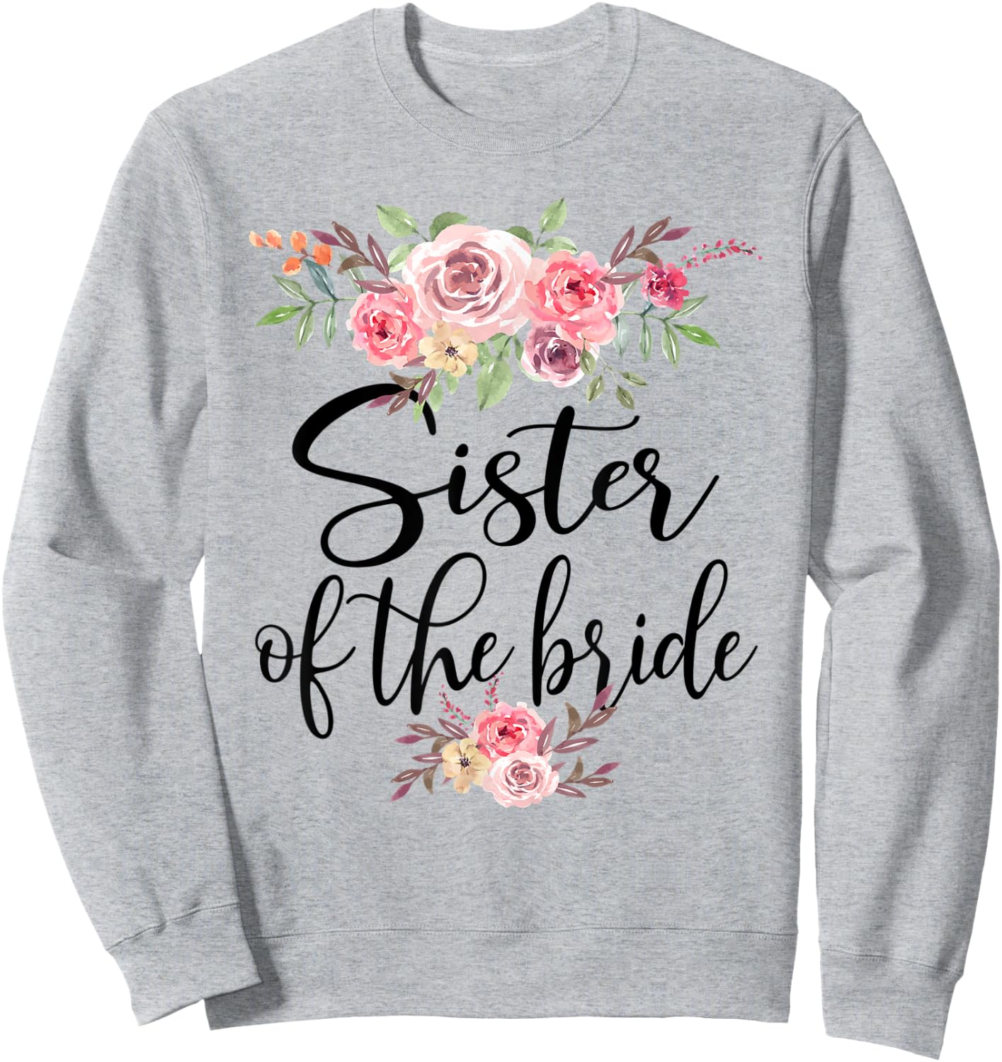Sister Of The Bride Wedding Bridal Party Sweatshirt - Sweatshirt | Ash