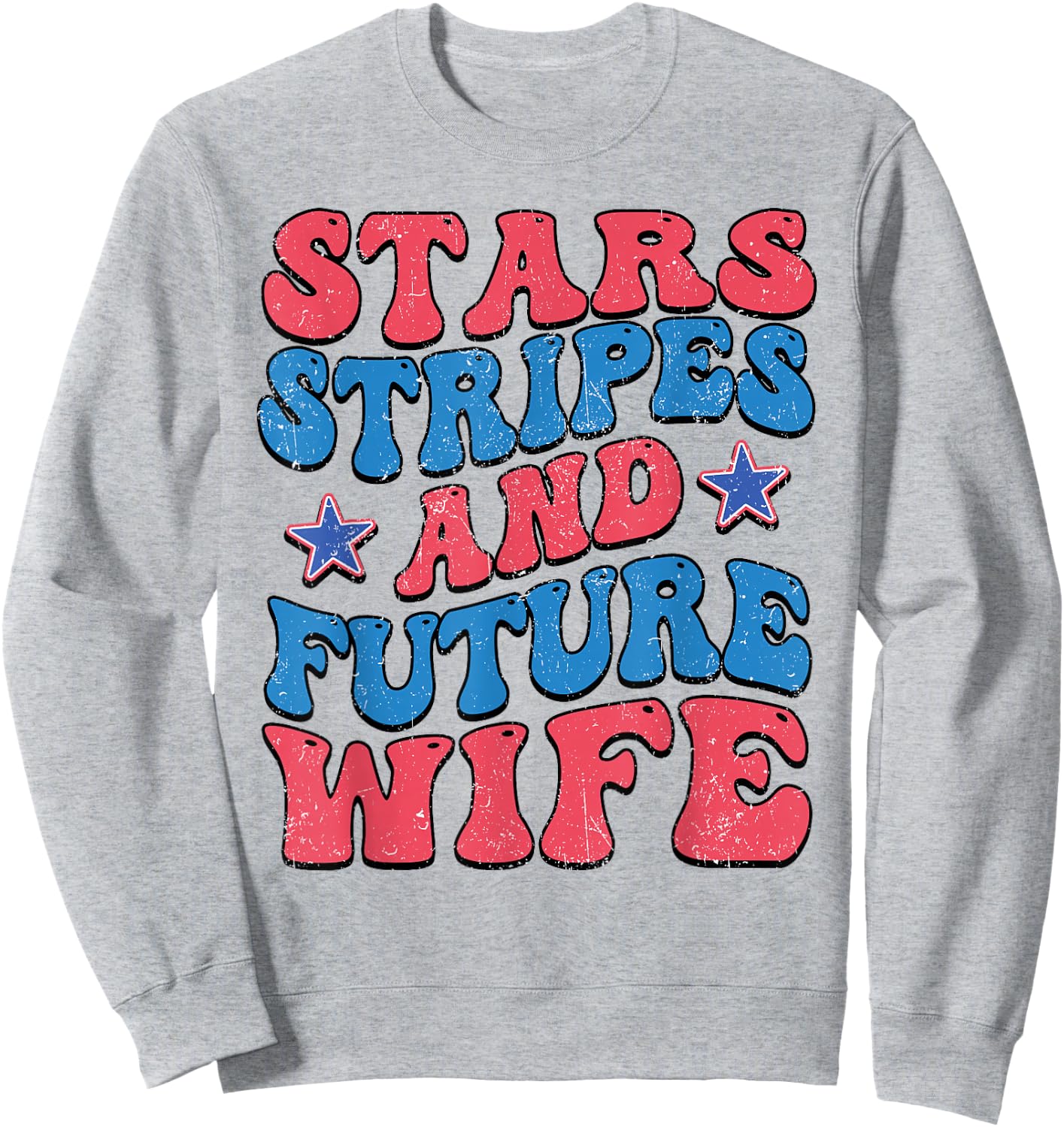 Star stripes and future wife 4th Of July Bachelorette Party Sweatshirt - Sweatshirt | Ash