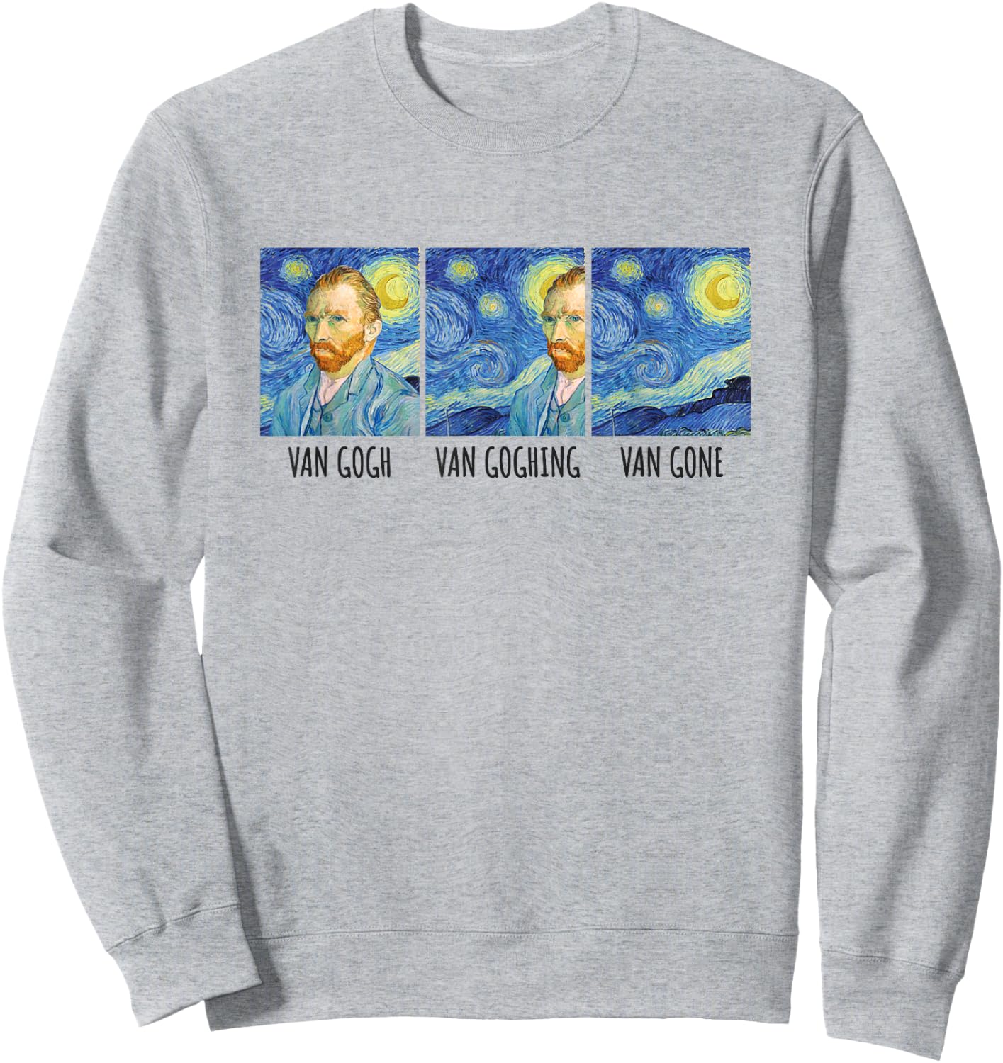 Funny Van Gogh Van Goghing Van Gone Fine Art Painting Joke Small Sweatshirt - Sweatshirt | Ash