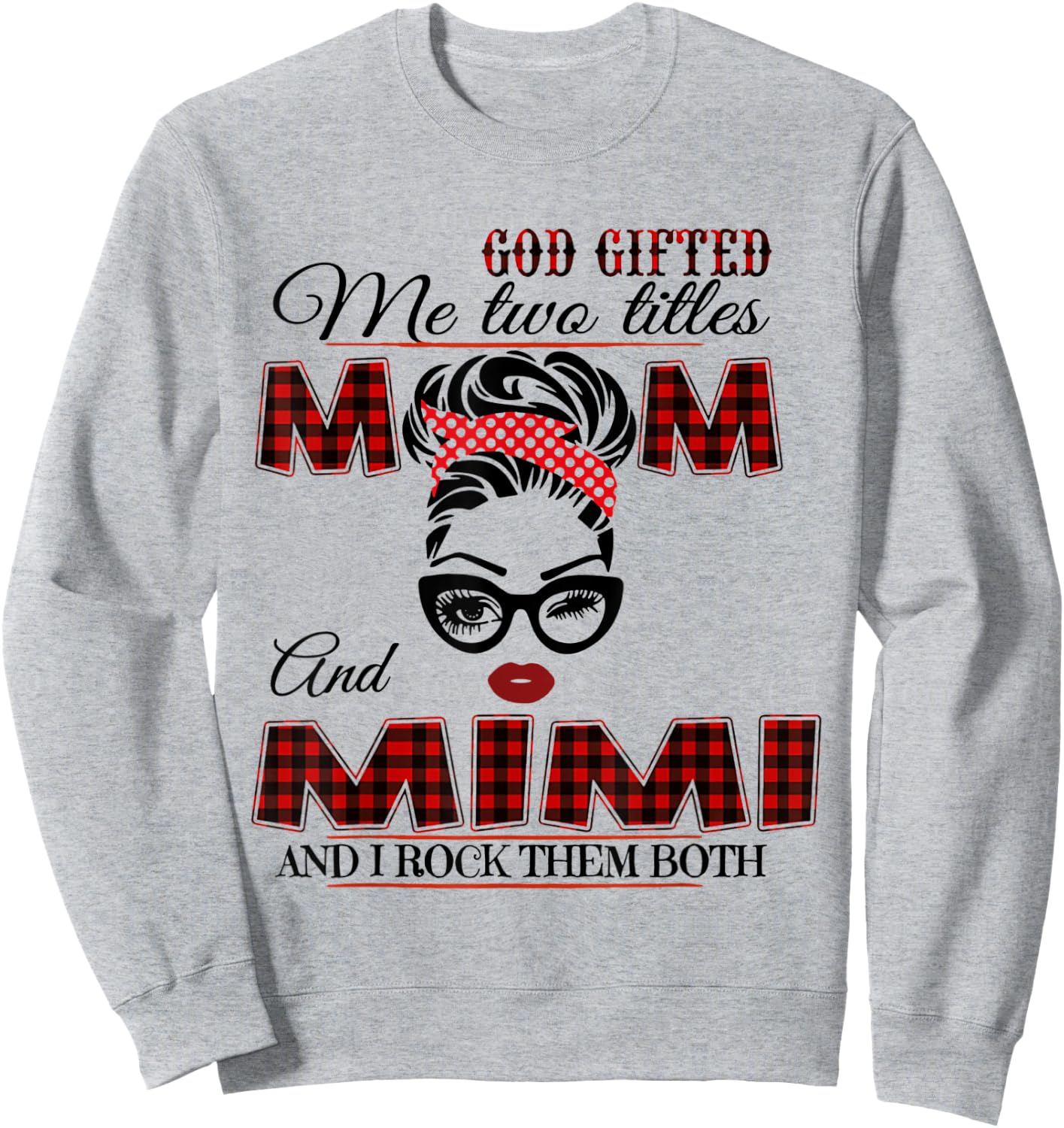 God Gifted Me Two Titles Mom And Mimi Sweatshirt - Sweatshirt | Ash