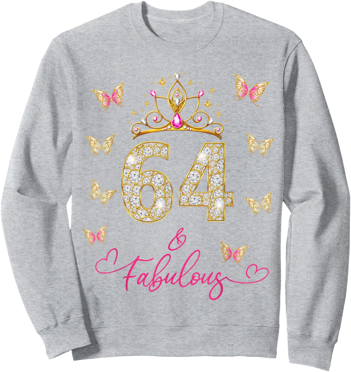 64 And Fabulous, 64 Years Old Women, 64th Birthday Sweatshirt - Sweatshirt | Ash