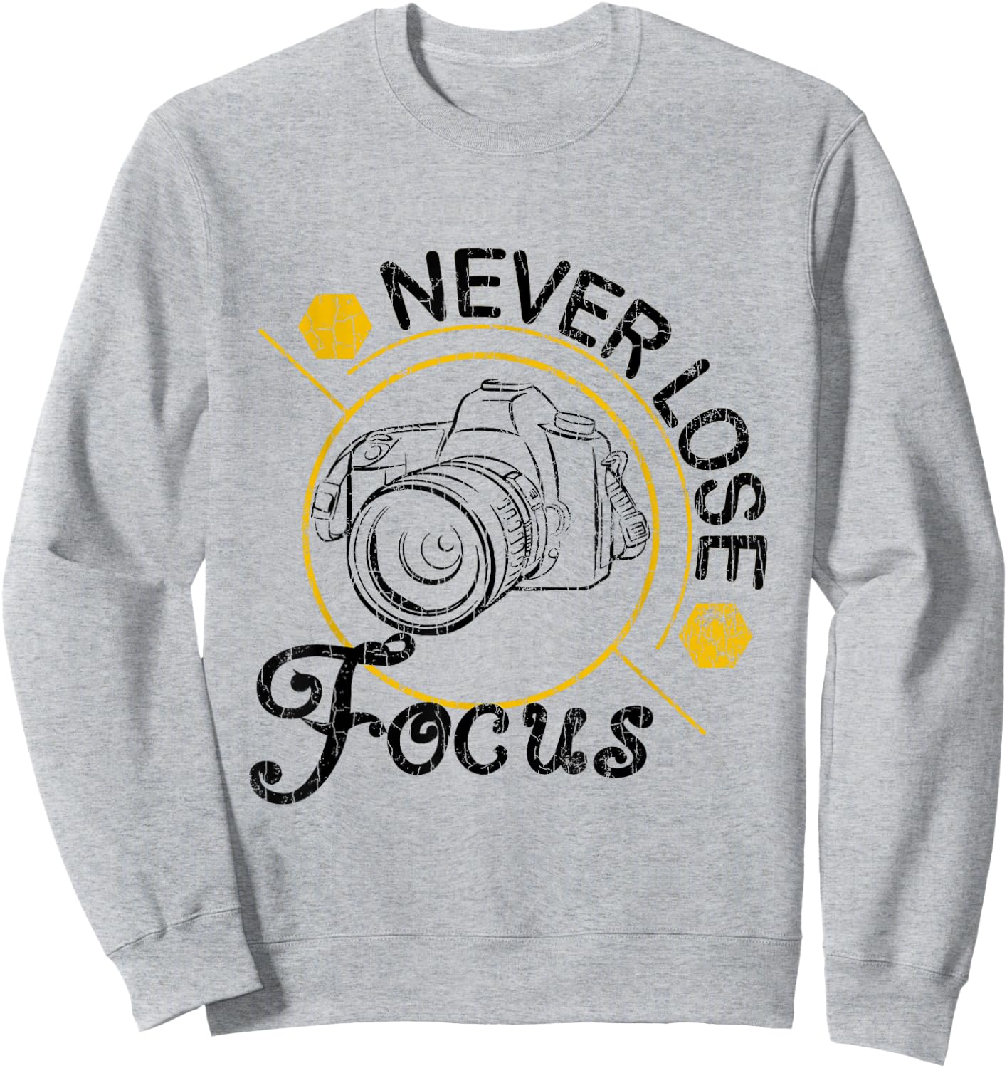 Never Lose Focus Fun Camera Photographer Photography Graphic Sweatshirt - Sweatshirt | Ash