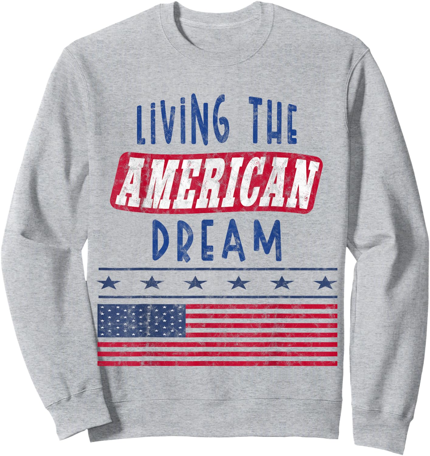 American Day - Living the American Dream Sweatshirt - Sweatshirt | Ash