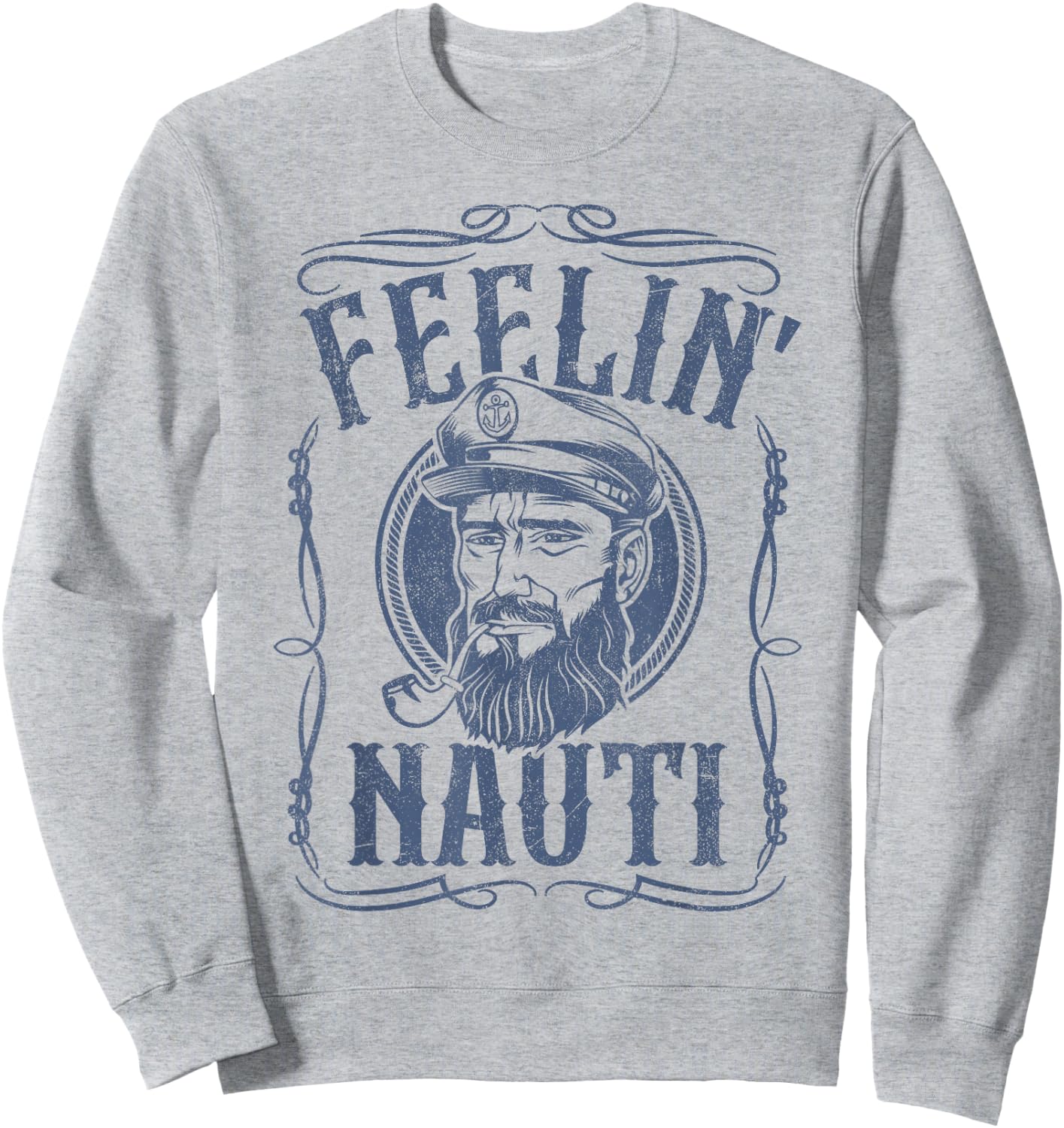 Funny Feelin Nauti Boat Captain Pontoon Sailing Sailor Gift Sweatshirt - Sweatshirt | Ash