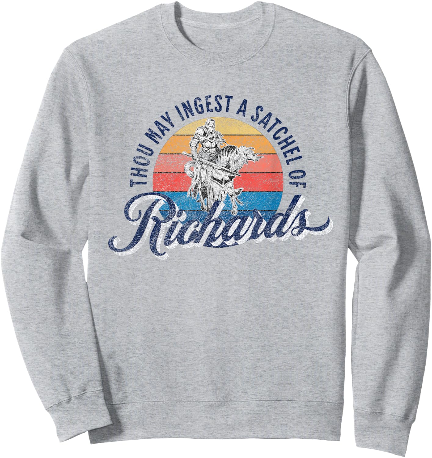Eat A Bag Of Dicks - Thou May Ingest A Satchel Of Richards Sweatshirt - Sweatshirt | Ash