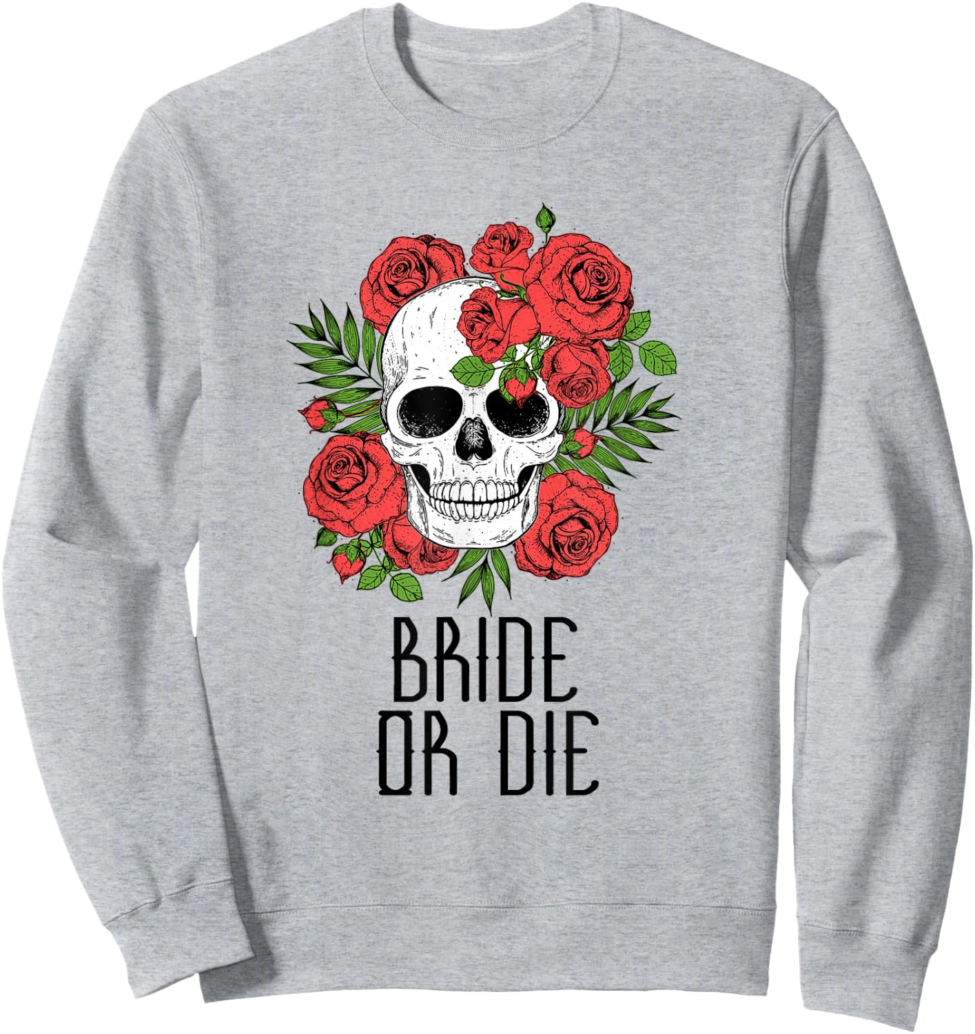 Bride or Die Sweatshirt - Sweatshirt | Ash