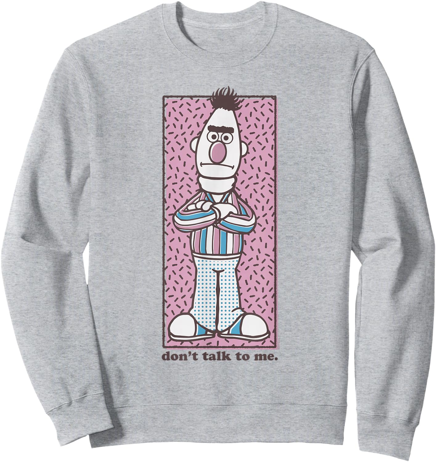 Sesame Street Bert Don't Talk to Me Sweatshirt - Sweatshirt | Ash