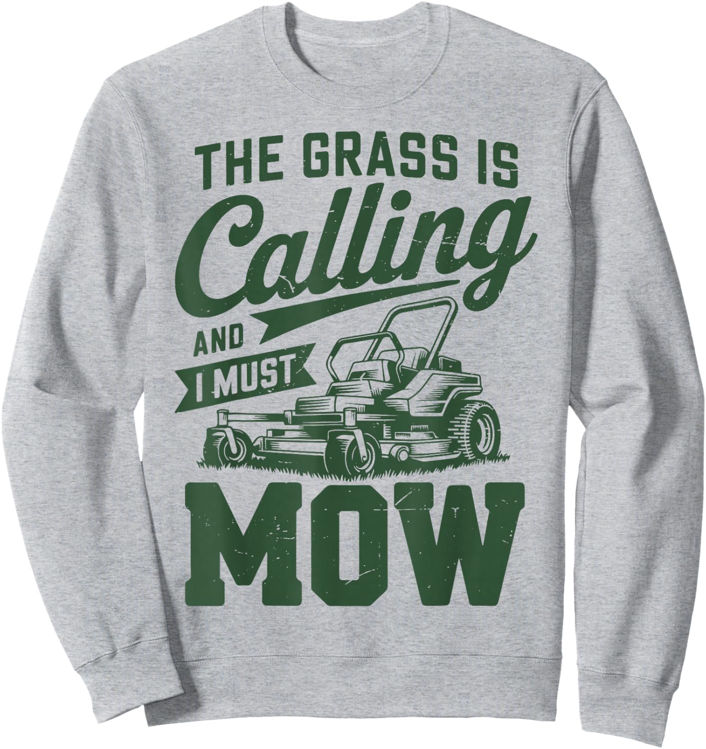The Grass is Calling I Must Mow Zero Turn Lawn Mowing Sweatshirt - Sweatshirt | Ash