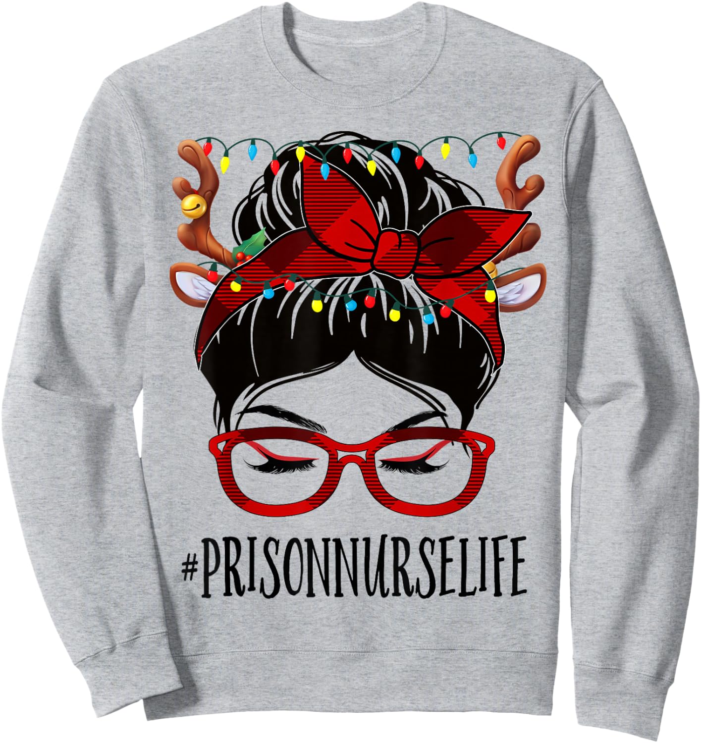 Prison Nurse Life Christmas Woman Messy Bun Buffalo Xmas Sweatshirt - Sweatshirt | Ash