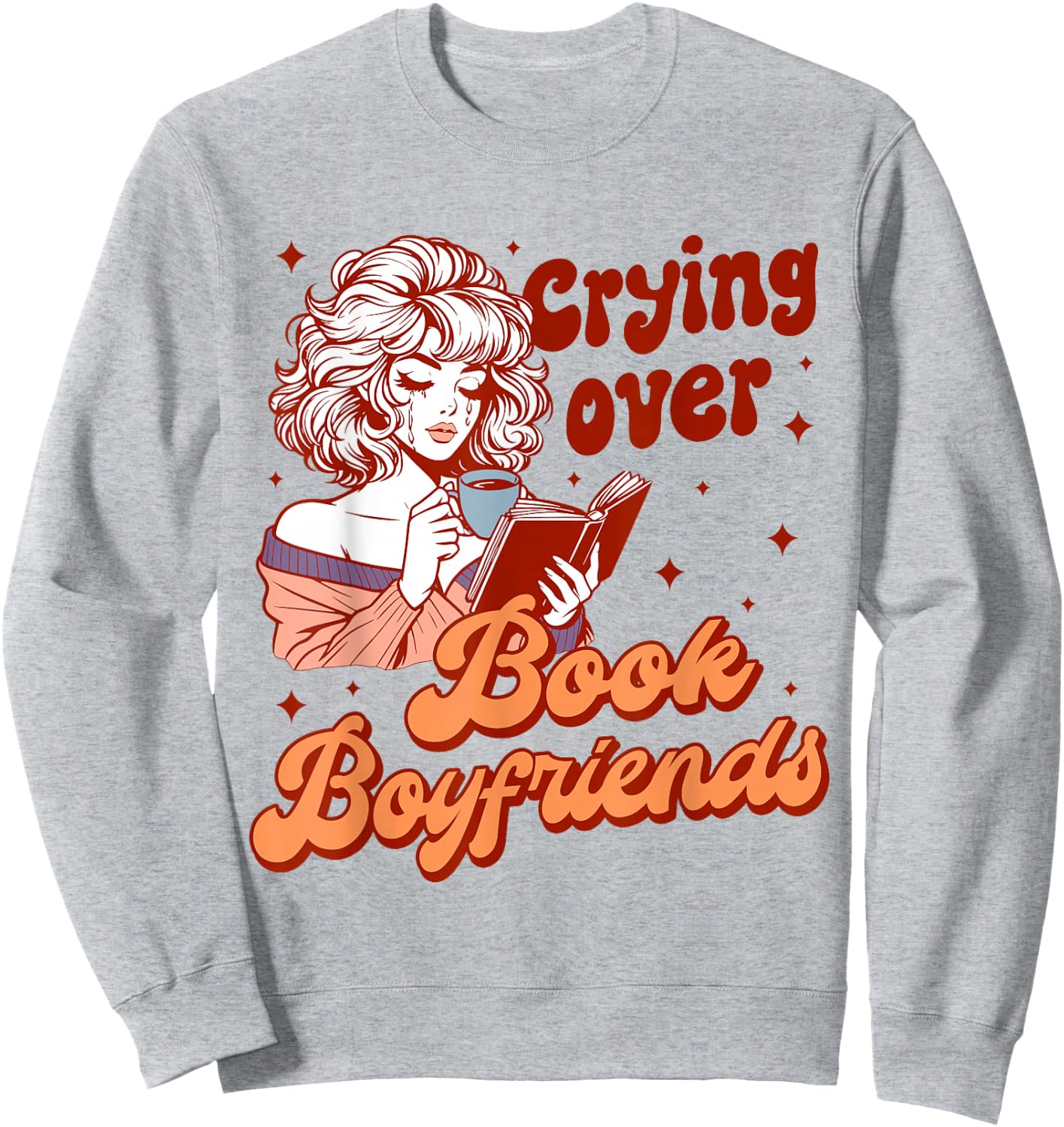 Reading Book Lover Bookish Crying Over Book Boyfriends Sweatshirt - Sweatshirt | Ash