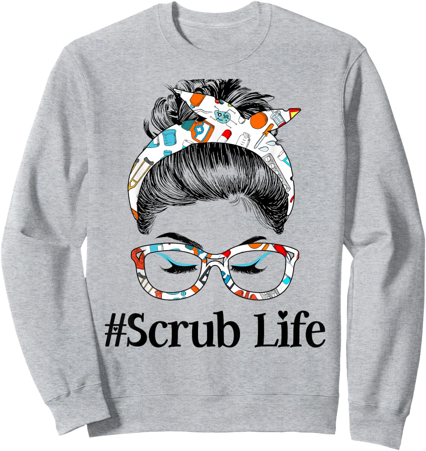 Scrub Life Messy Hair Woman Bun Healthcare worker Sweatshirt - Sweatshirt | Ash