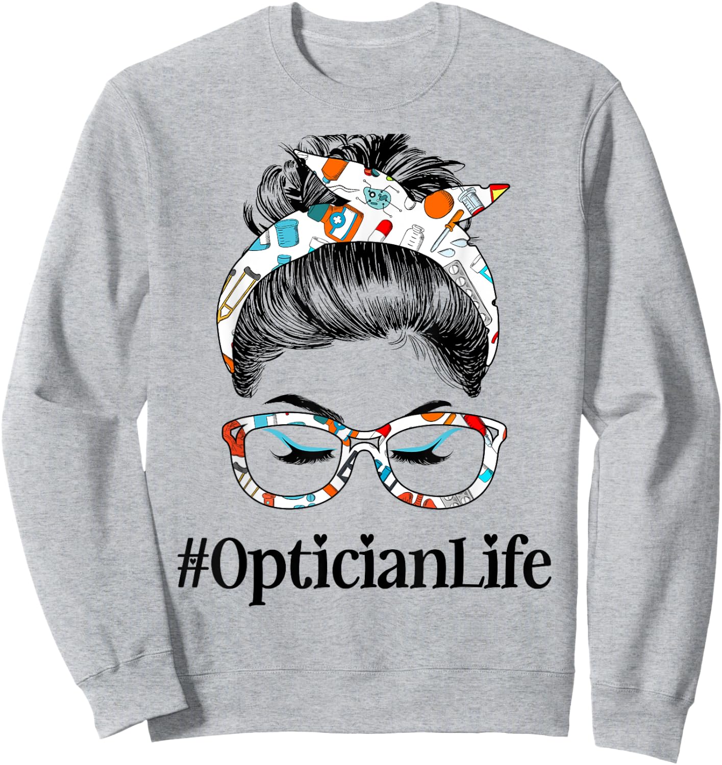 Optician Life Messy Hair Woman Bun Healthcare worker Sweatshirt - Sweatshirt | Ash
