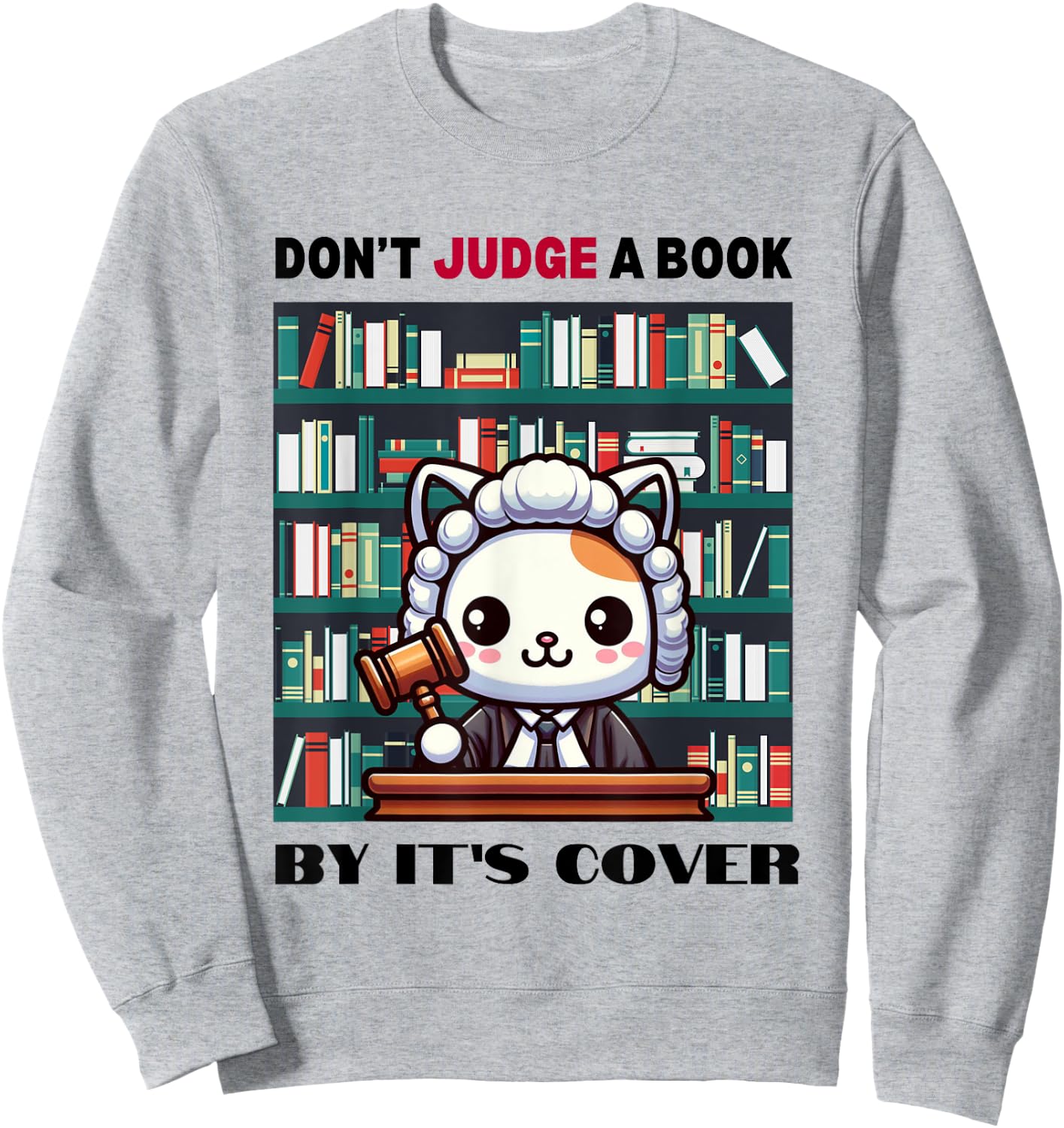 Don't Judge A Book By It's Cover Sweatshirt - Sweatshirt | Ash