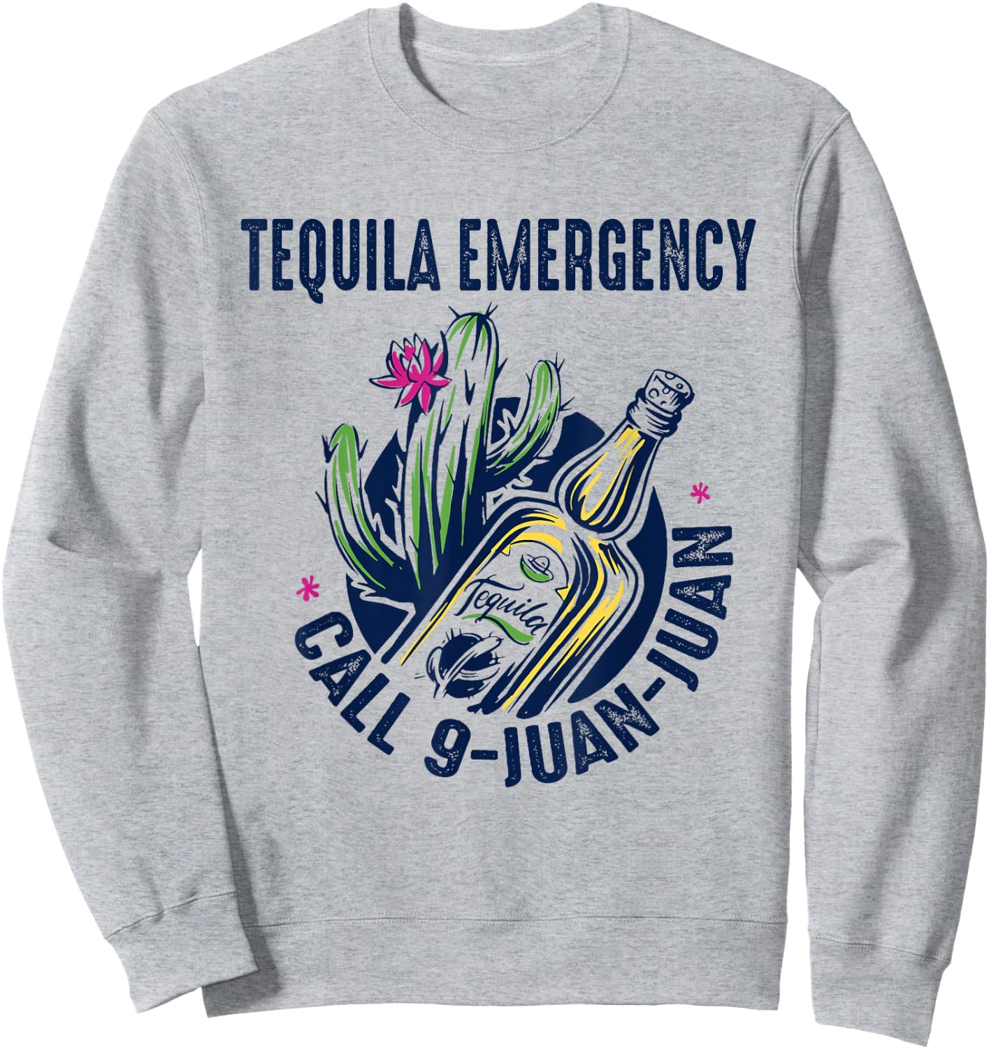 Tequila Emergency Call 9 Juan Juan Men & Women Sweatshirt - Sweatshirt | Ash