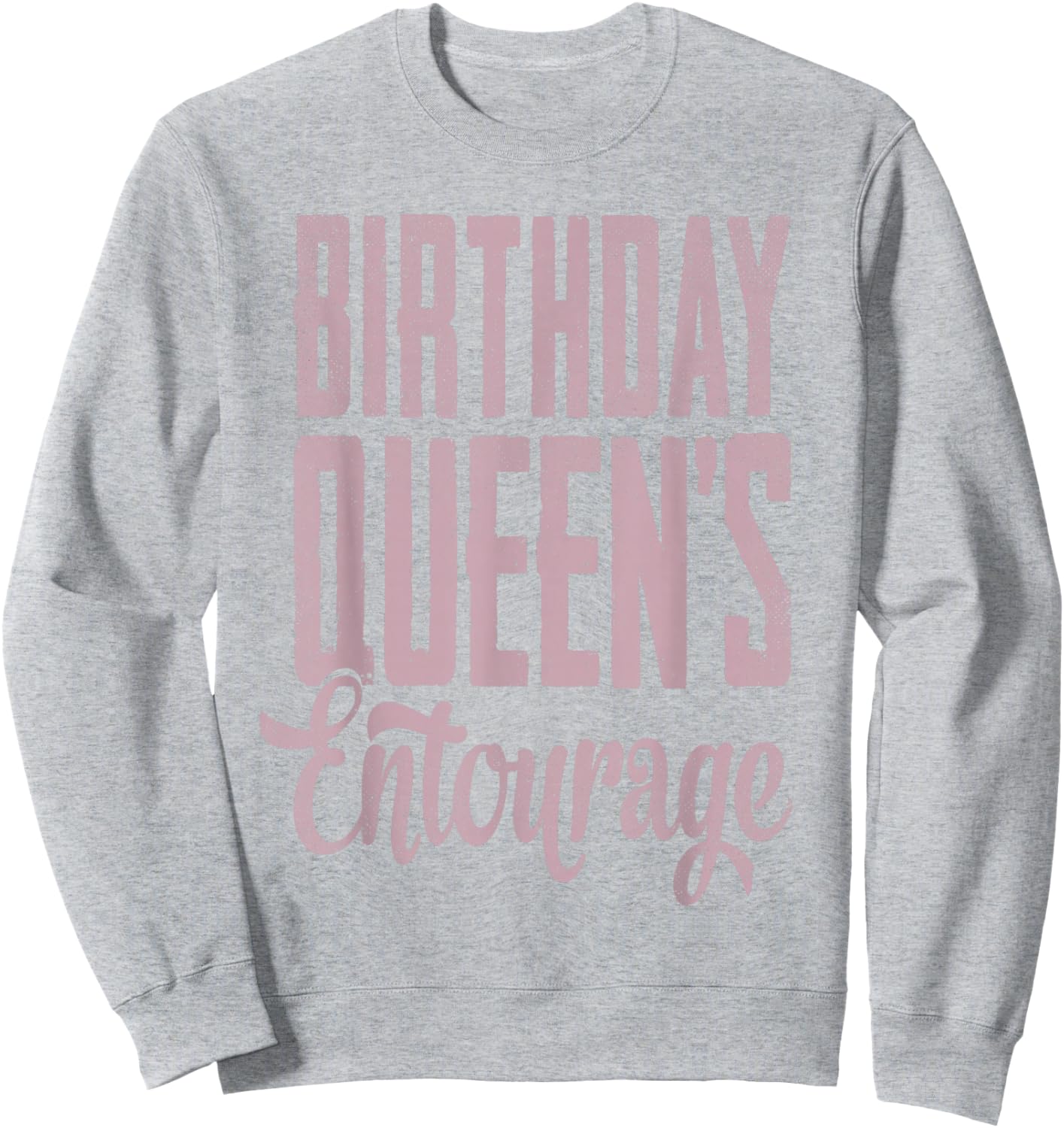 Birthday Queens Squad Entourage Women Girls Birthday Party Sweatshirt - Sweatshirt | Ash
