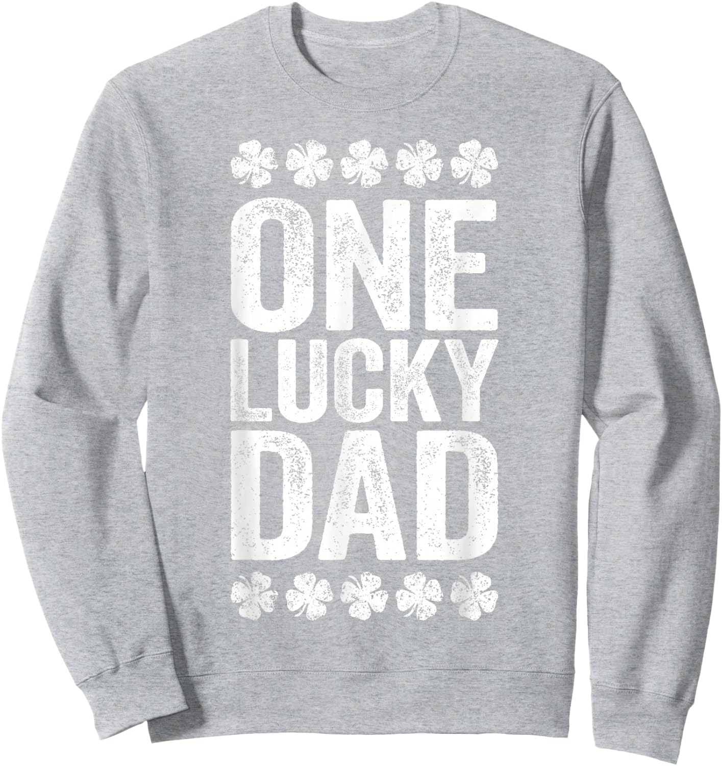 One Lucky Dad Shirt Funny Daddy Men Vintage St Patricks Day Sweatshirt - Sweatshirt | Ash