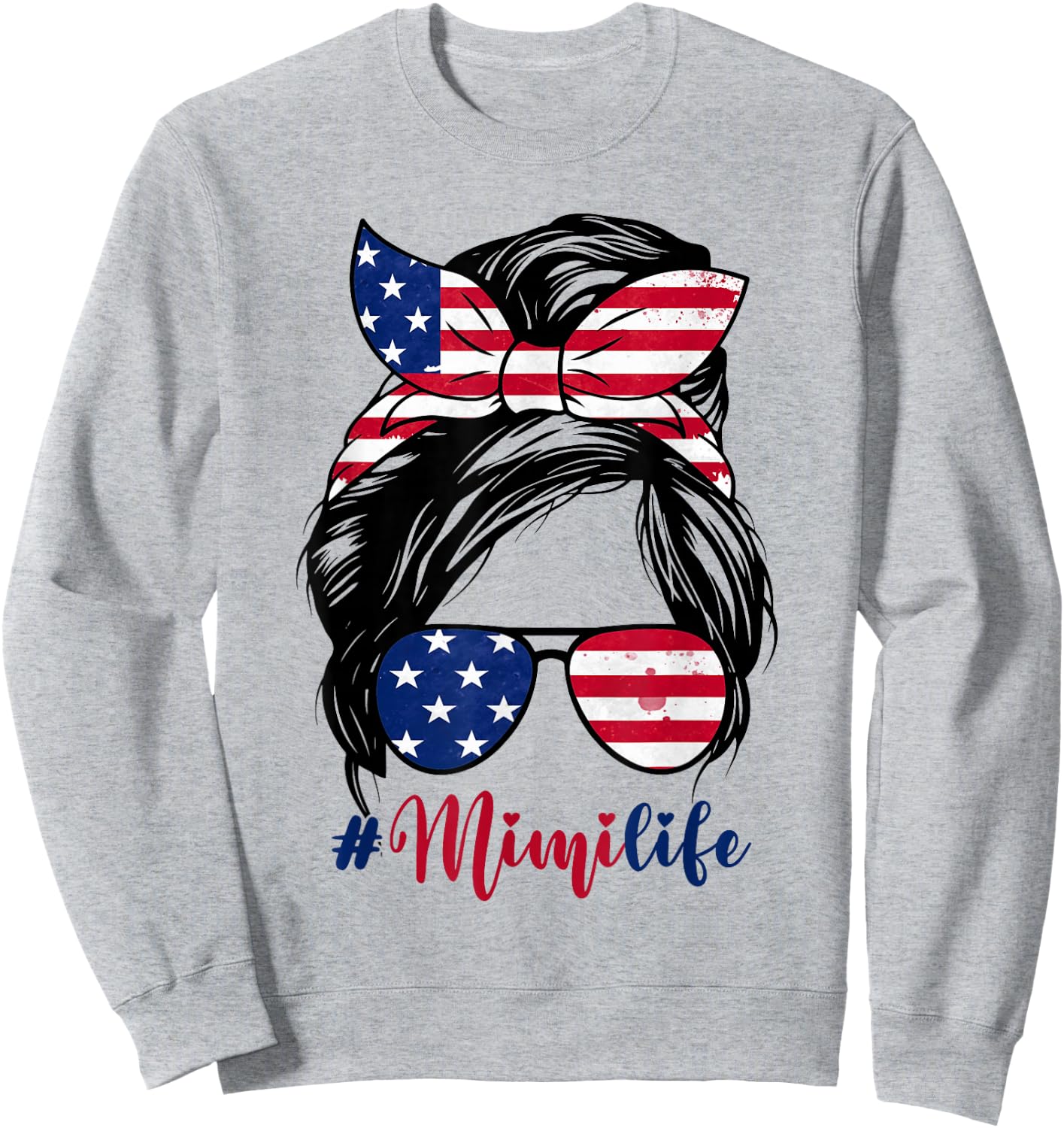 Mimi Life Messy Bun American US Flag Patriotic 4th Of July Sweatshirt - Sweatshirt | Ash
