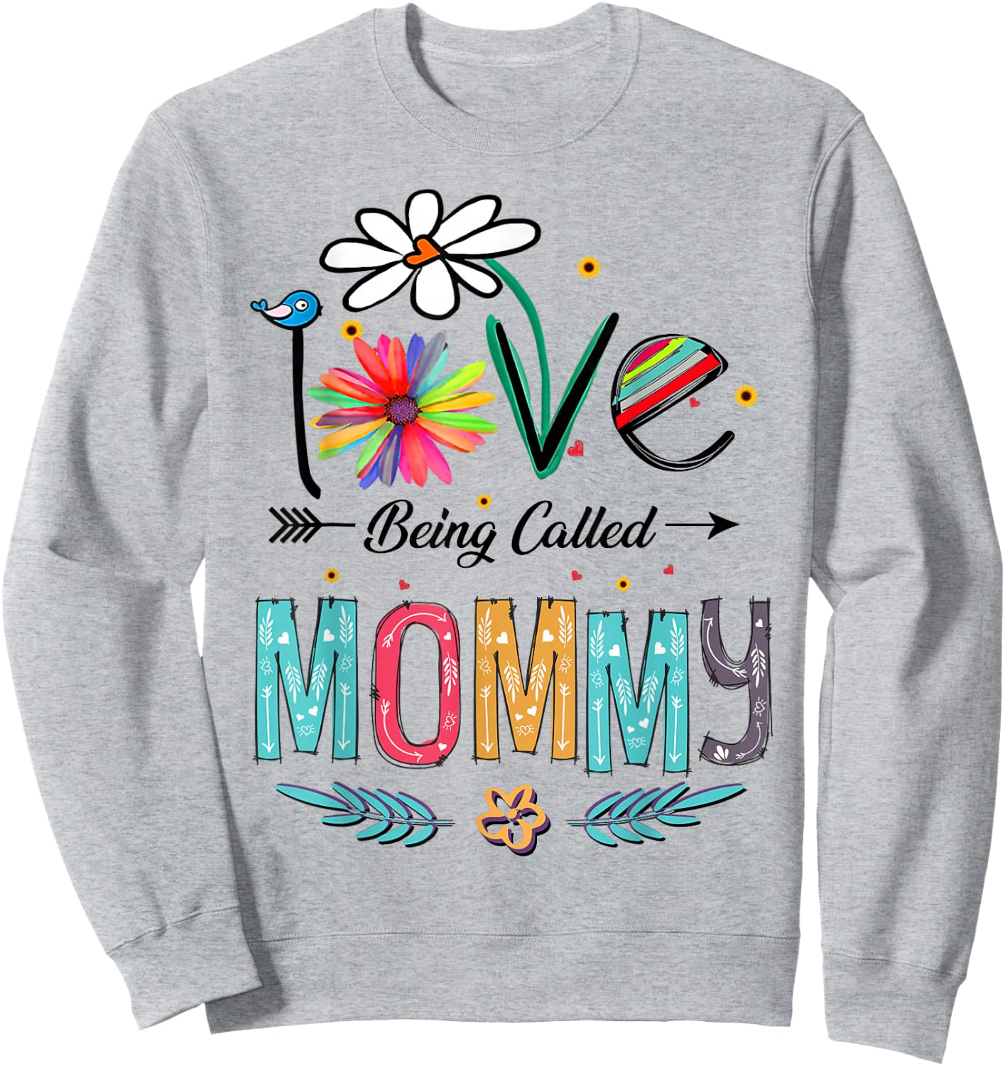 I Love Being Called Mommy Mom Daisy Flower Cute Mother's Day Sweatshirt - Sweatshirt | Ash