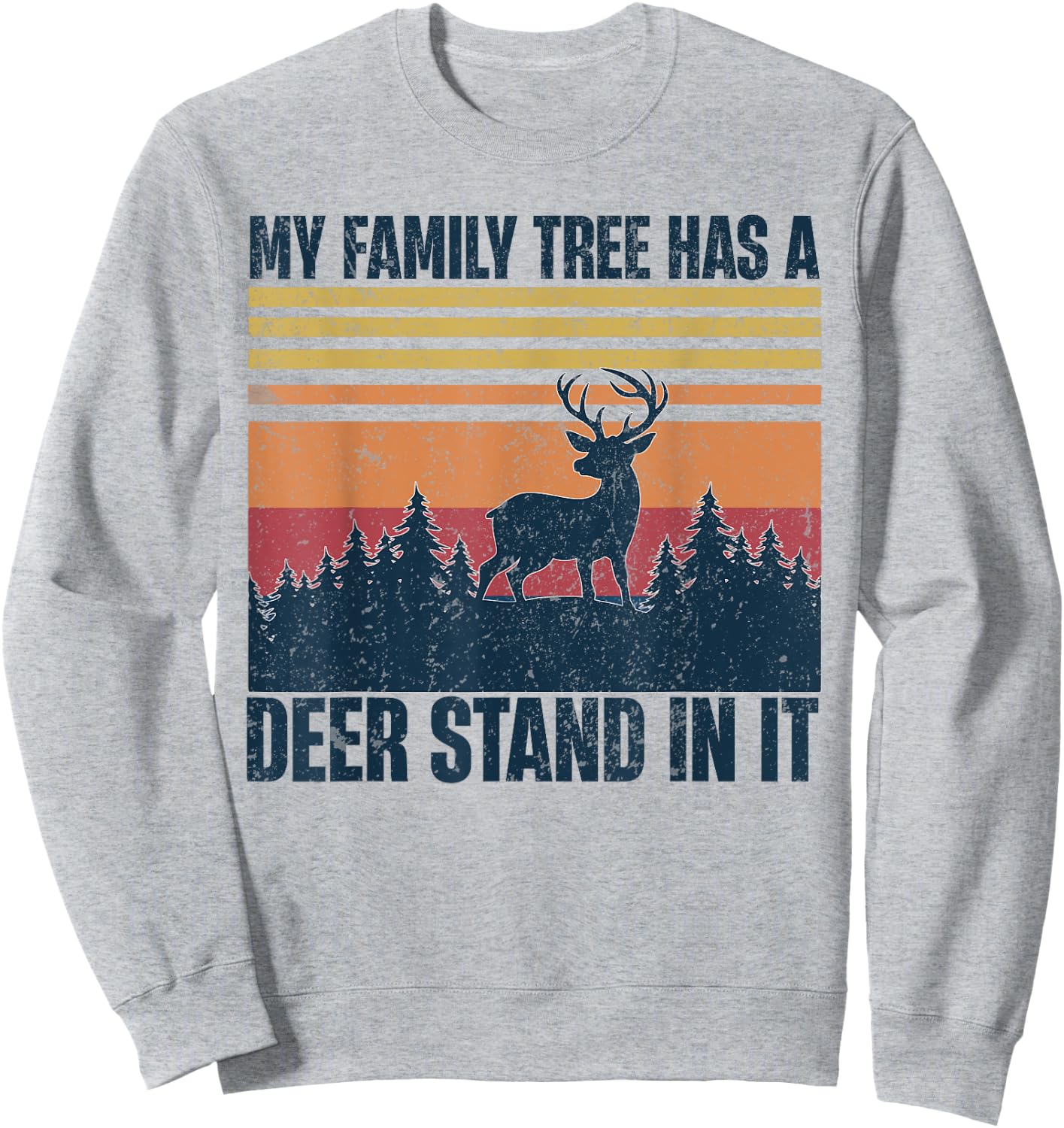 My Family Tree Has A Deer Stand In It Vintage Deer Hunting Sweatshirt - Sweatshirt | Ash