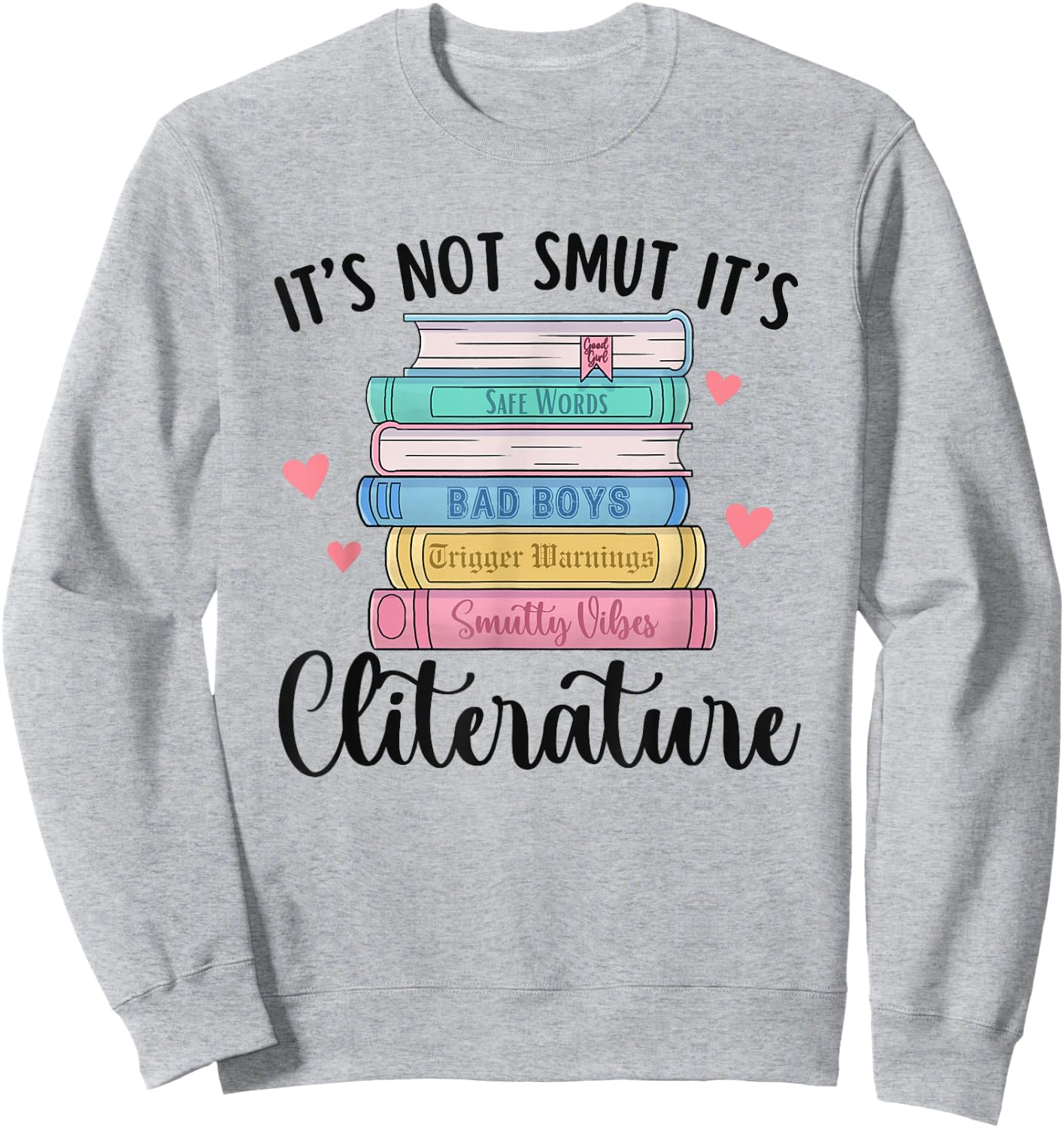 It's Not Smut It's Literature Dark Romance Smutt Book Lover Sweatshirt - Sweatshirt | Ash