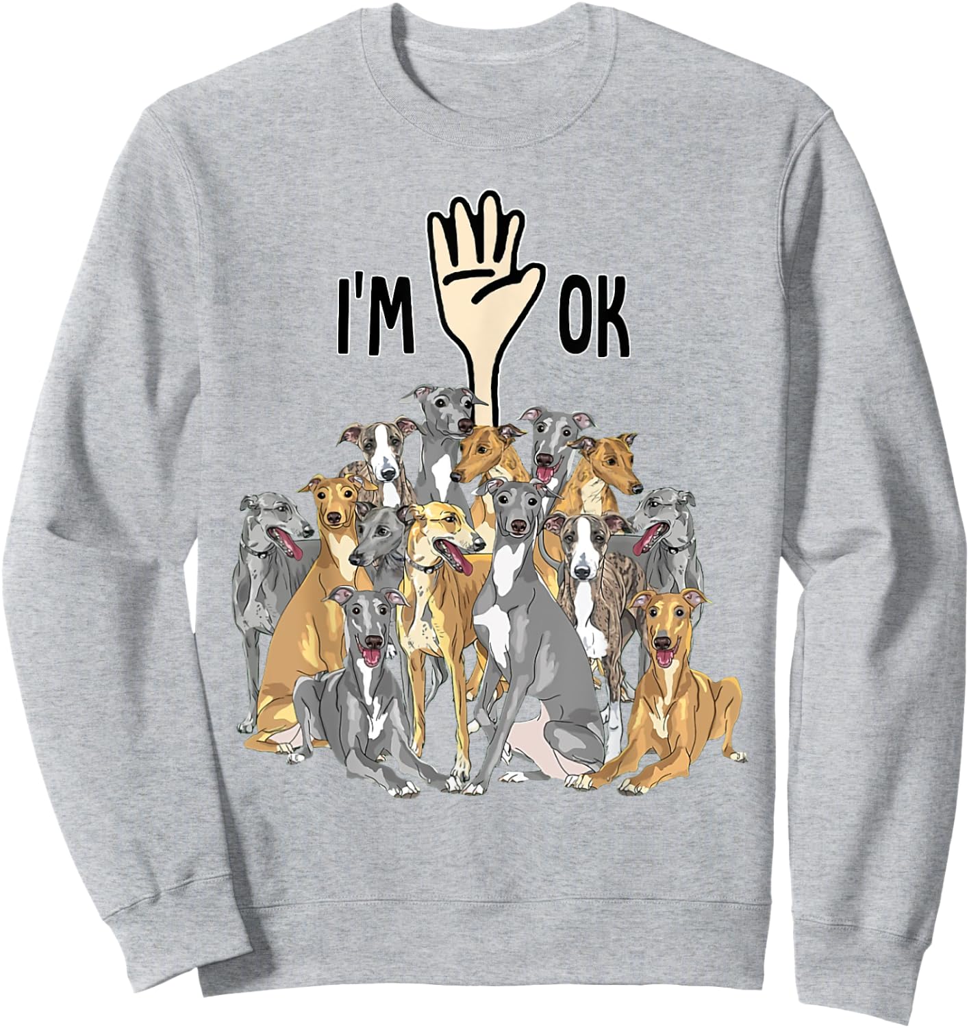 Full Of Greyhounds I‘m Ok Gift Greyhound Lovers Sweatshirt - Sweatshirt | Ash