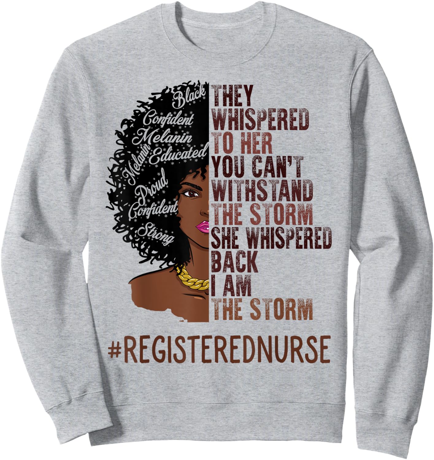 I Am The Storm Registered Nurse African American Women Sweatshirt - Sweatshirt | Ash