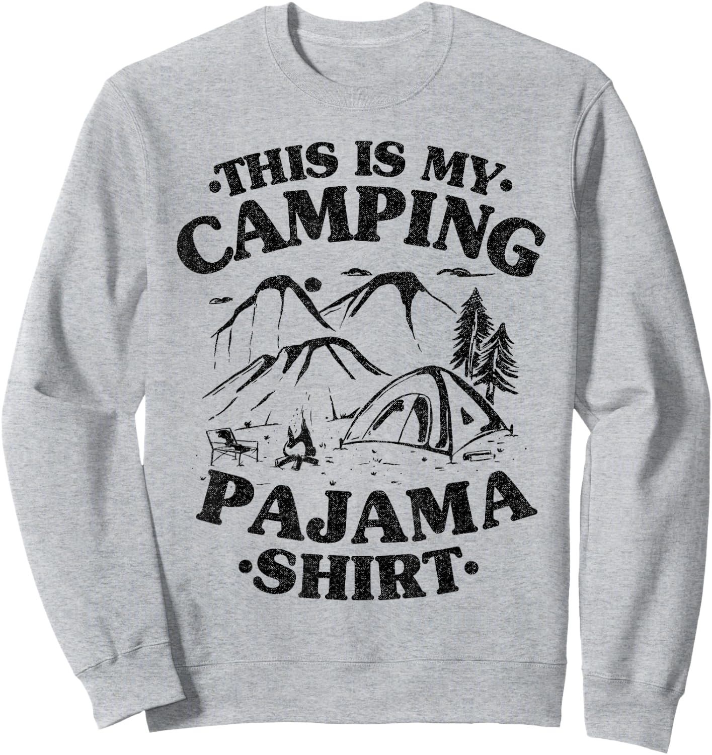 Funny Camper Mom Outdoor Jokes This Is My Camping Pajama Sweatshirt - Sweatshirt | Ash