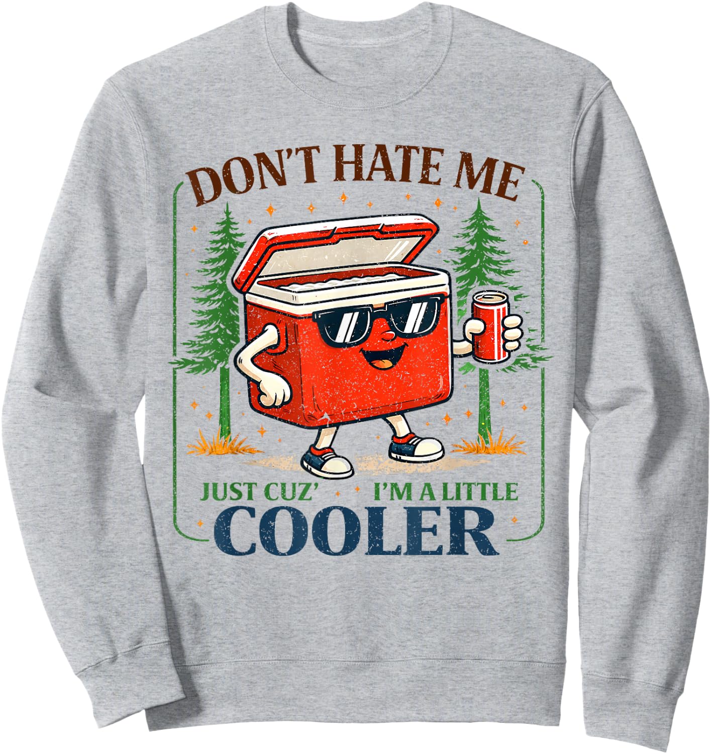 Summer Vacation Don't Hate Me Just Cuz I'm A Little Cooler Sweatshirt - Sweatshirt | Ash