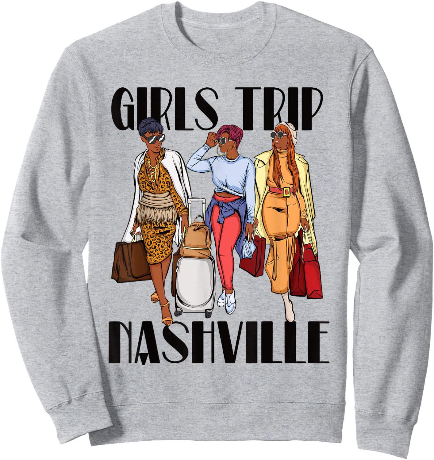 Girls Trip Nashville Vacation Weekend Black Women Sweatshirt - Sweatshirt | Ash