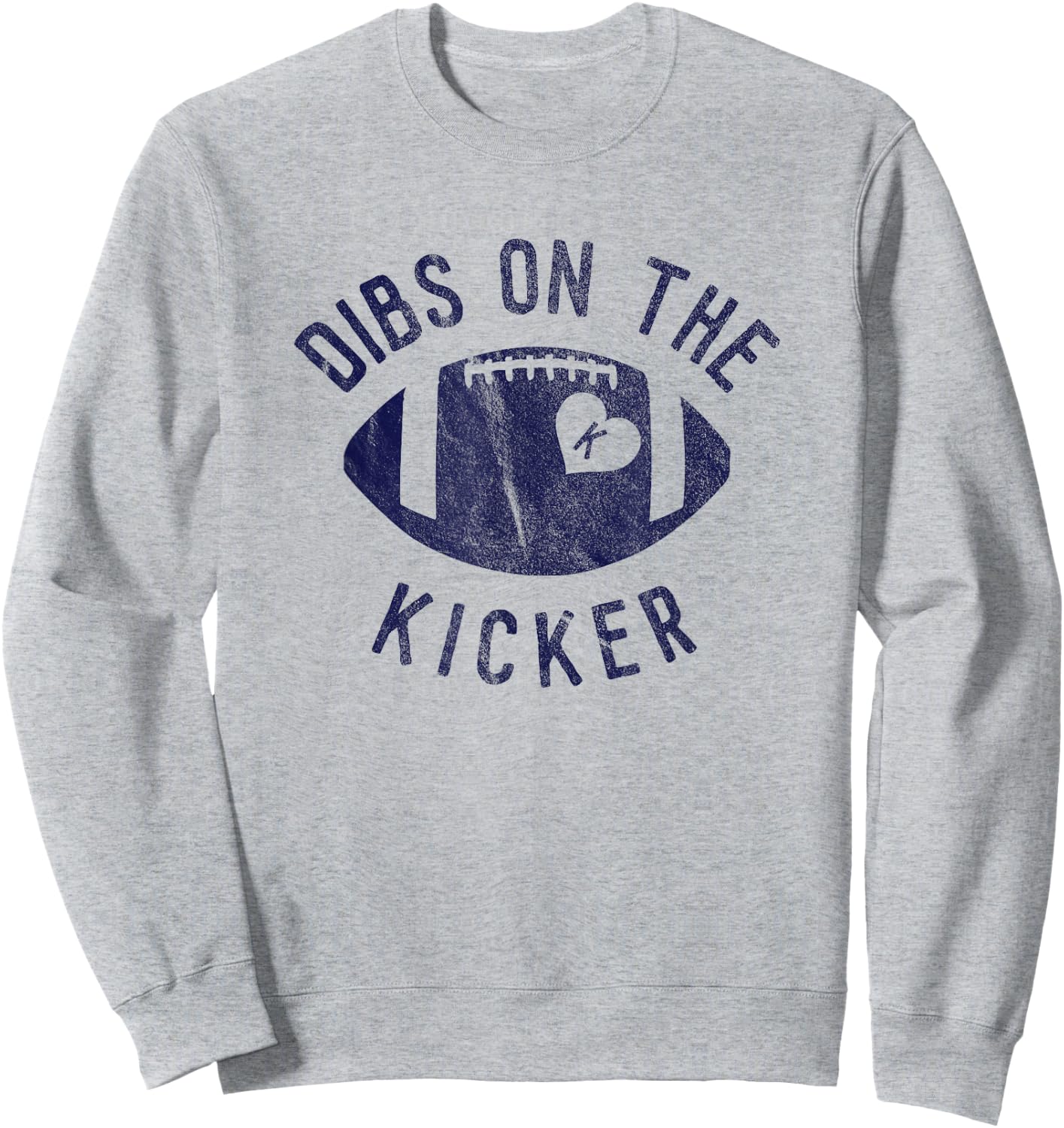 Dibs On The Kicker Funny Football Wife Girlfriend Love Sweatshirt - Sweatshirt | Ash