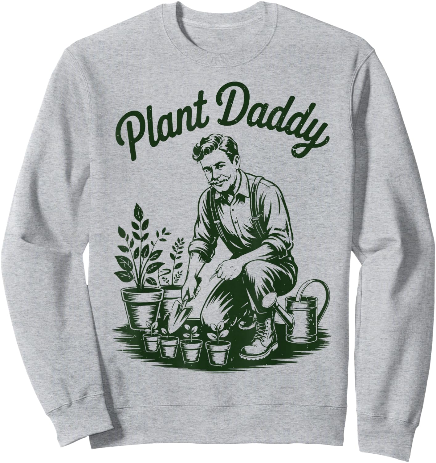 Garden Dad Father Day Gift Plant Daddy Papa Husband Gardener Sweatshirt - Sweatshirt | Ash