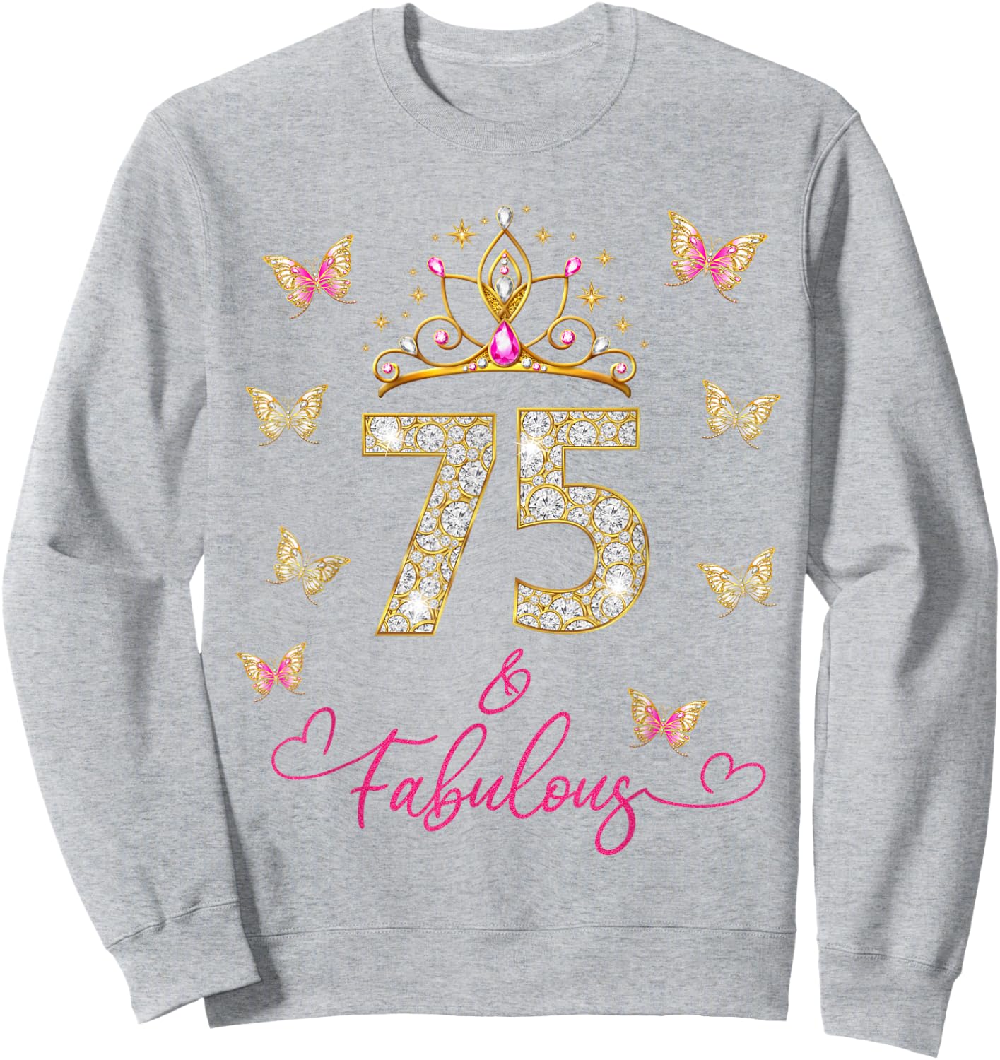 75 And Fabulous 75 Years Old Women 75th Birthday Sweatshirt - Sweatshirt | Ash