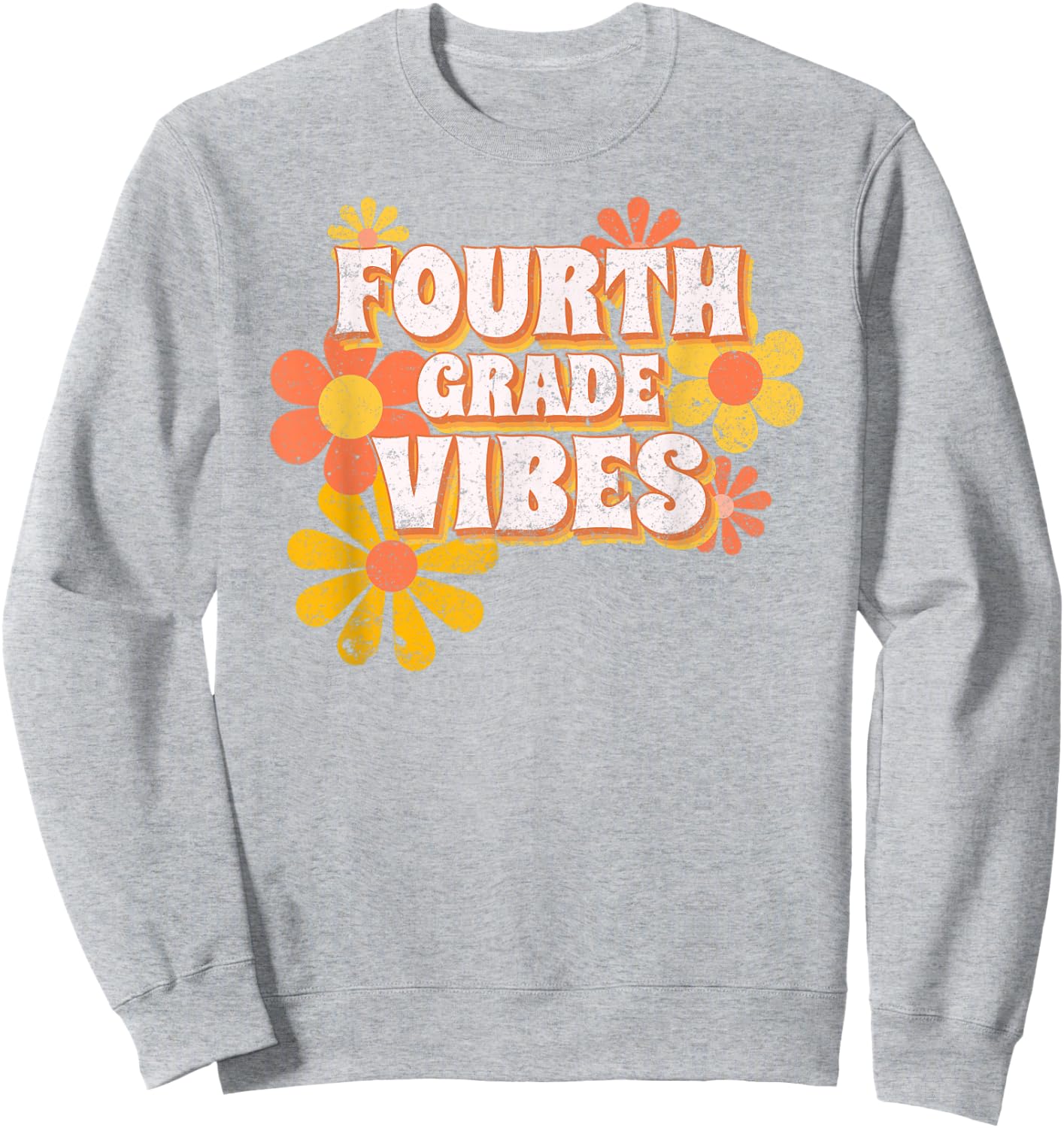 Fourth Grade Vibes Vintage Retro 4th grade Teacher Student Sweatshirt - Sweatshirt | Ash