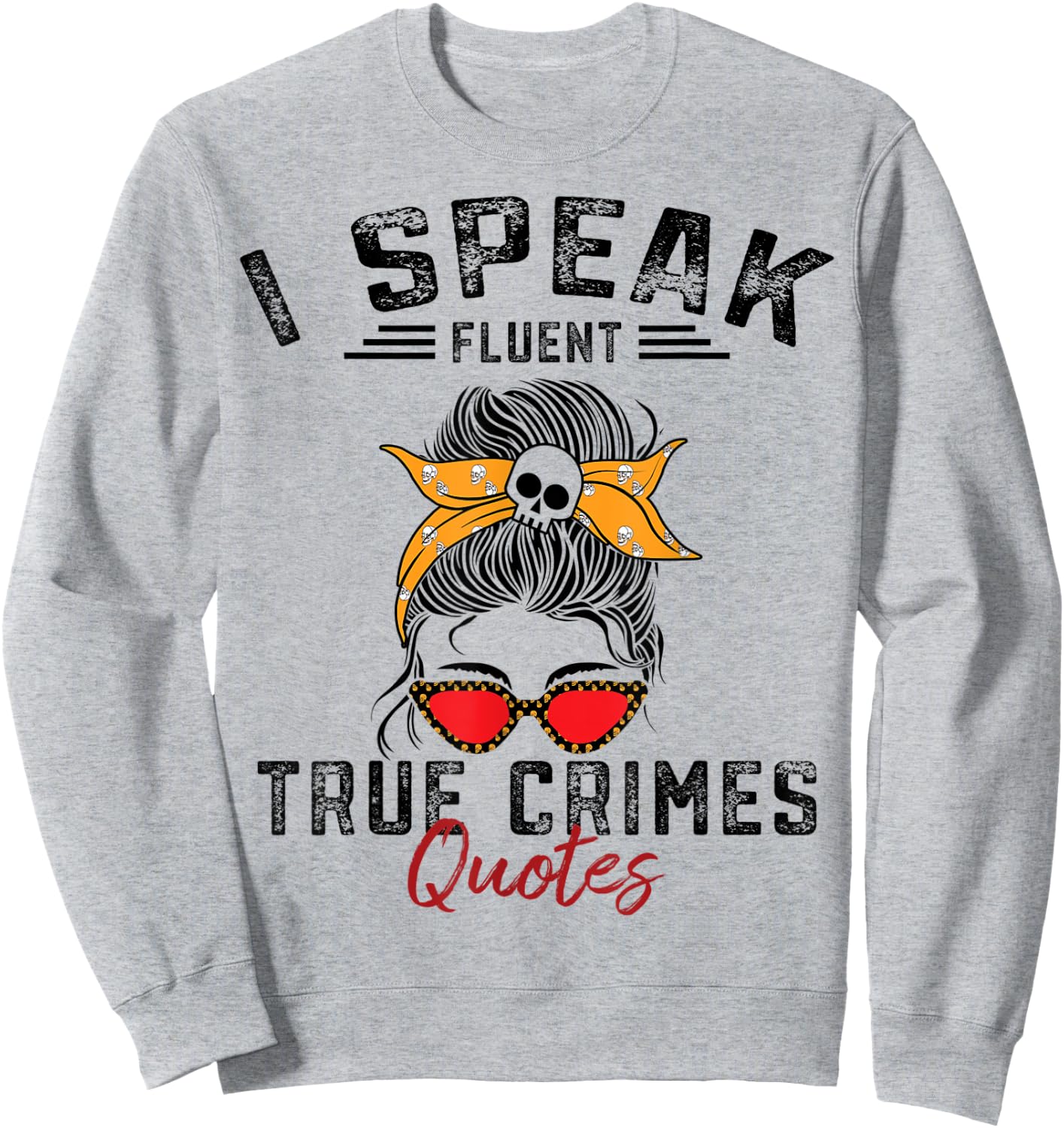 Funny Serial Killer True Crime Junkie Murder Mystery Shows Sweatshirt - Sweatshirt | Ash