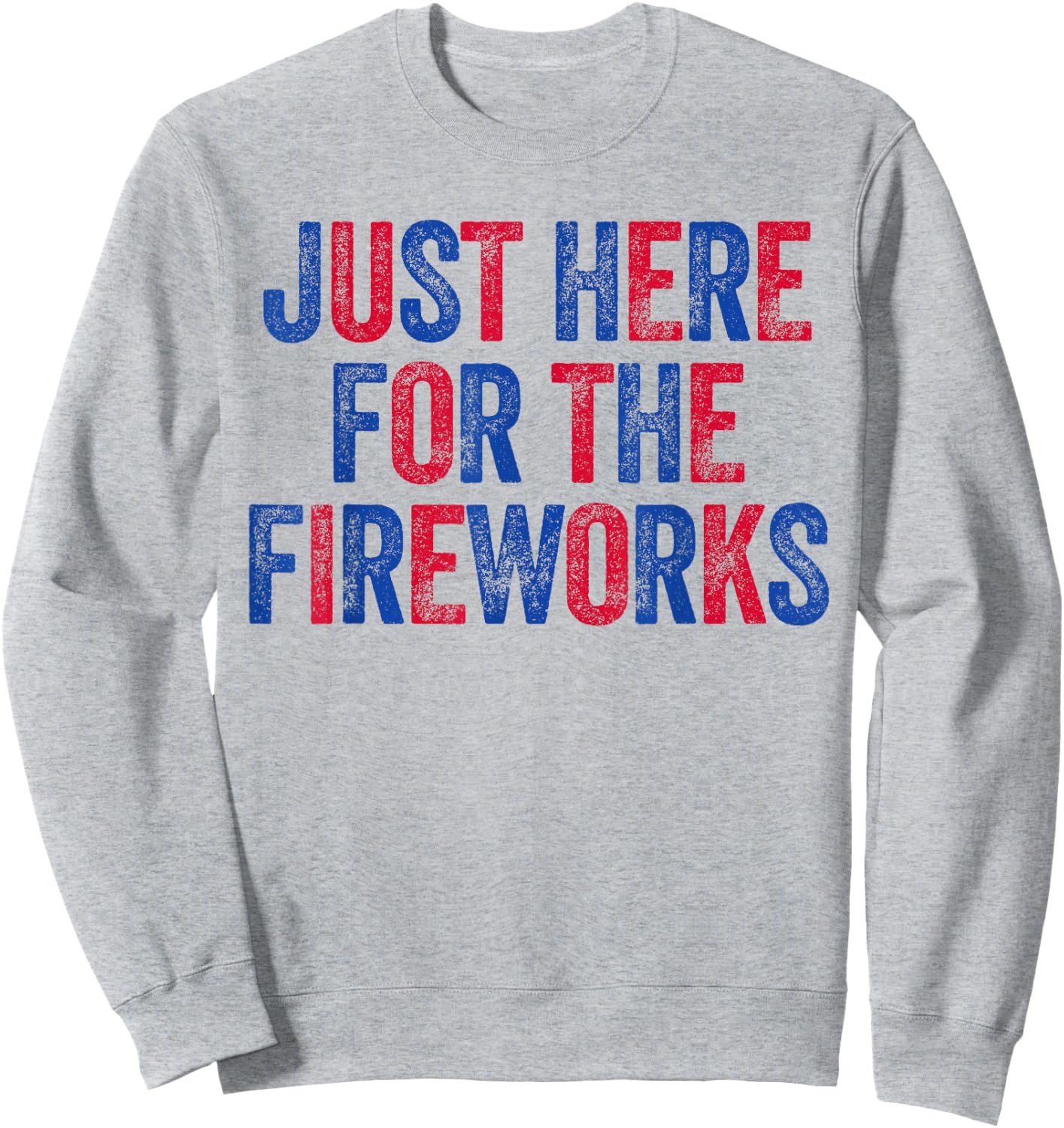 I'm Just Here for The Fireworks Matching Couples 4th of July Sweatshirt - Sweatshirt | Ash